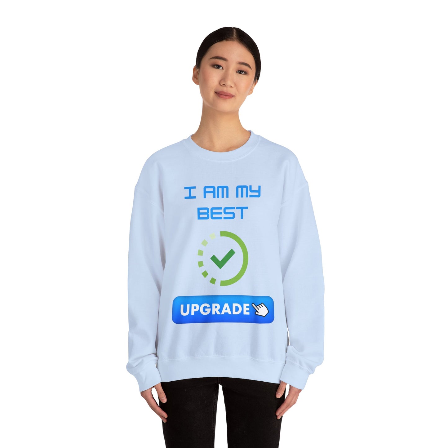 I Am My Best Upgrade Crewneck Sweatshirt | Unisex Heavy Blend™ Funny Humour Sweat Shirt