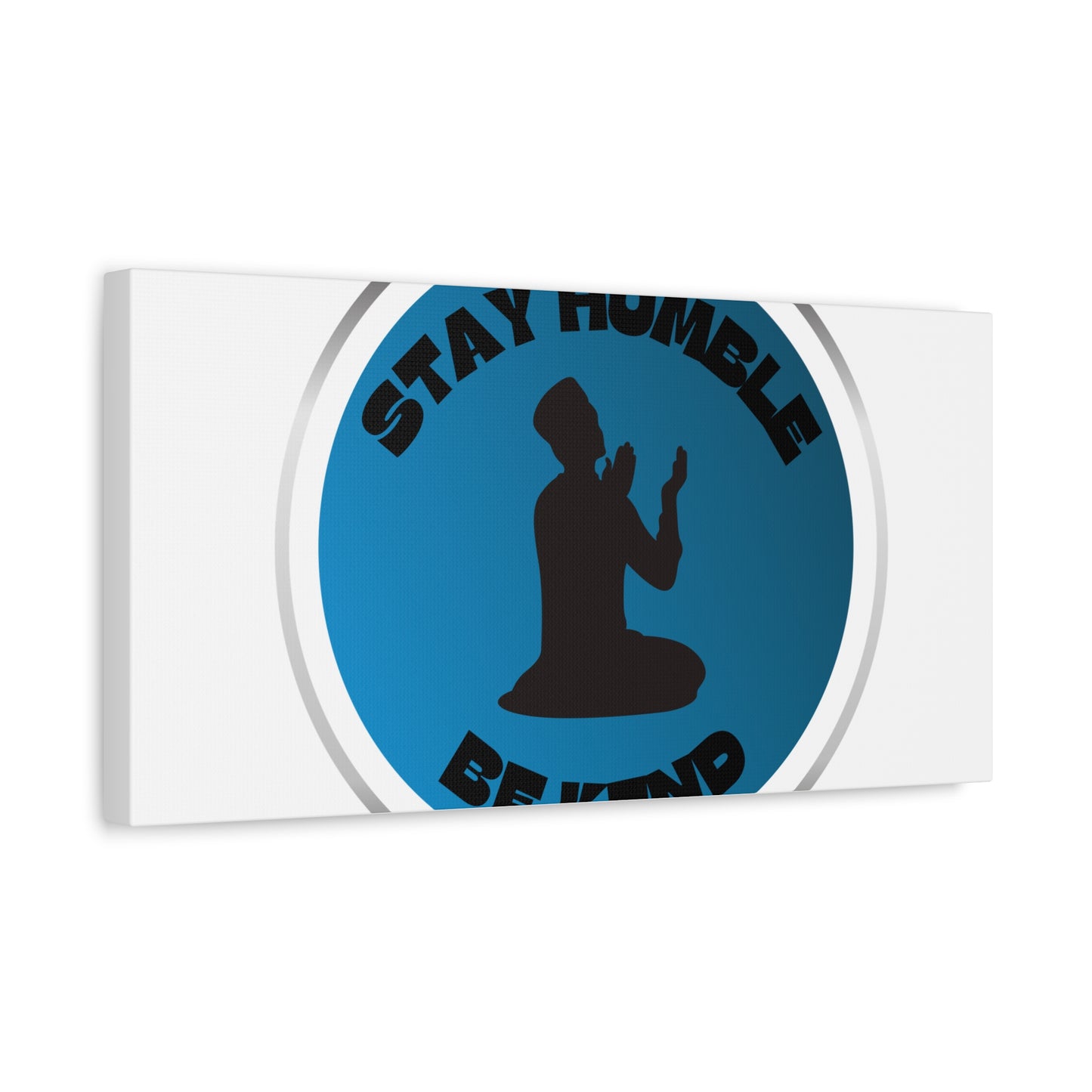 Inspirational Wall Art - "Stay Humble, Be Kind" Motif on Matte Canvas Islamic Art Work