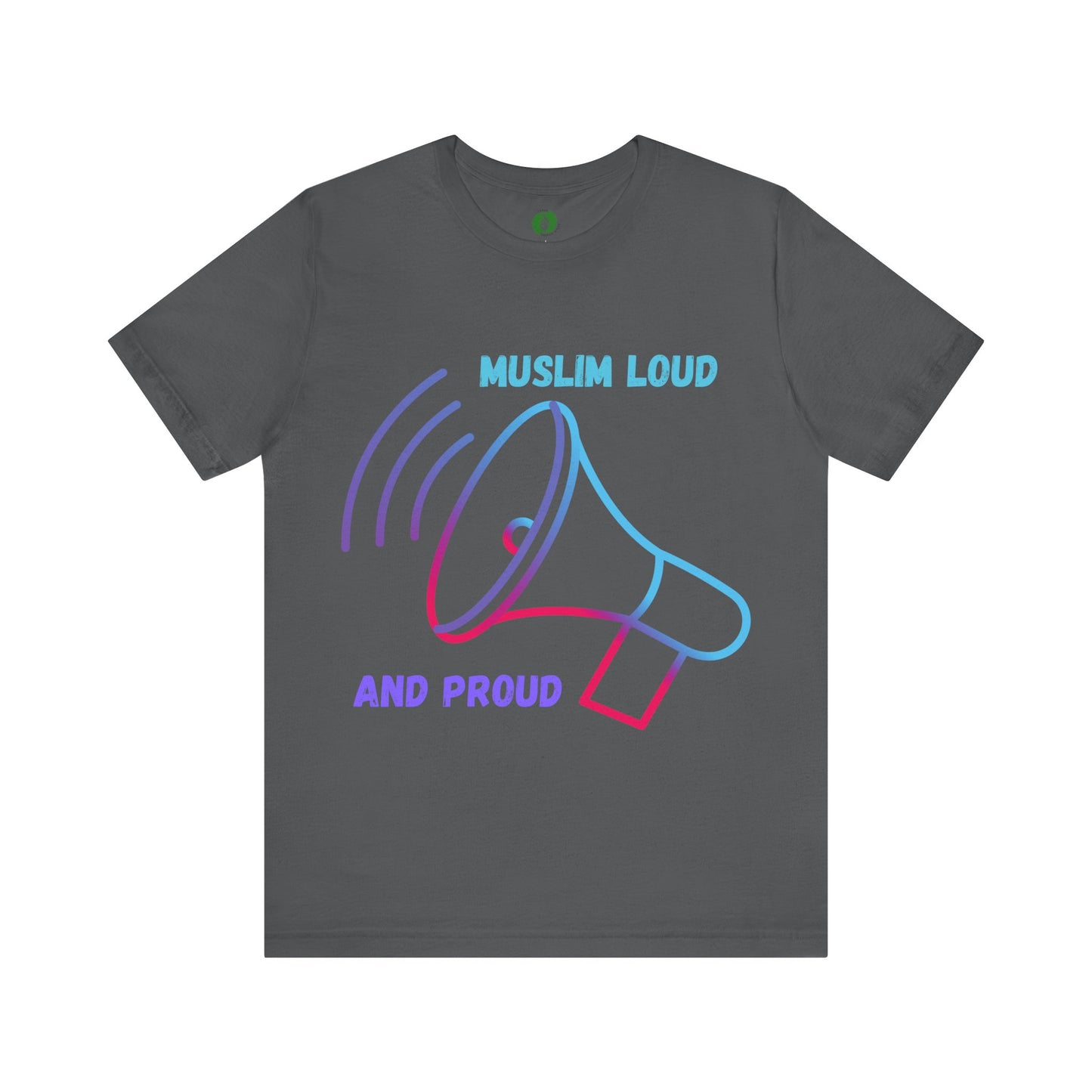 Muslim Loud and Proud Unisex Short Sleeve Tee Islamic Streetwear Fashion T Shirt