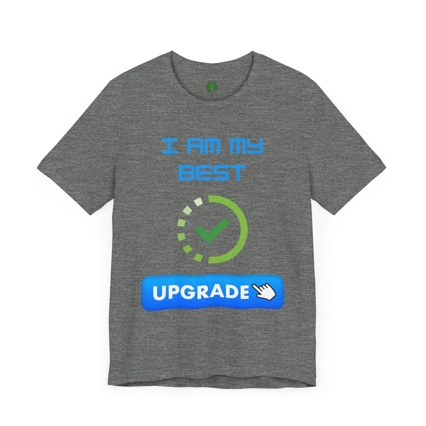Motivational Unisex Jersey Tee - "I Am My Best" Upgrade Design Funny Humour T Shirt