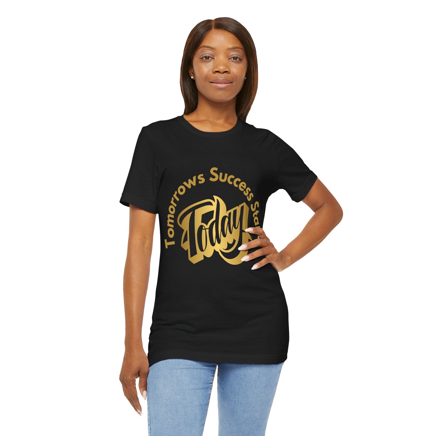 Inspirational Success Tee - "Tomorrow’s Success Starts Today" Unisex Jersey T-Shirt Gym Motivation T Shirt