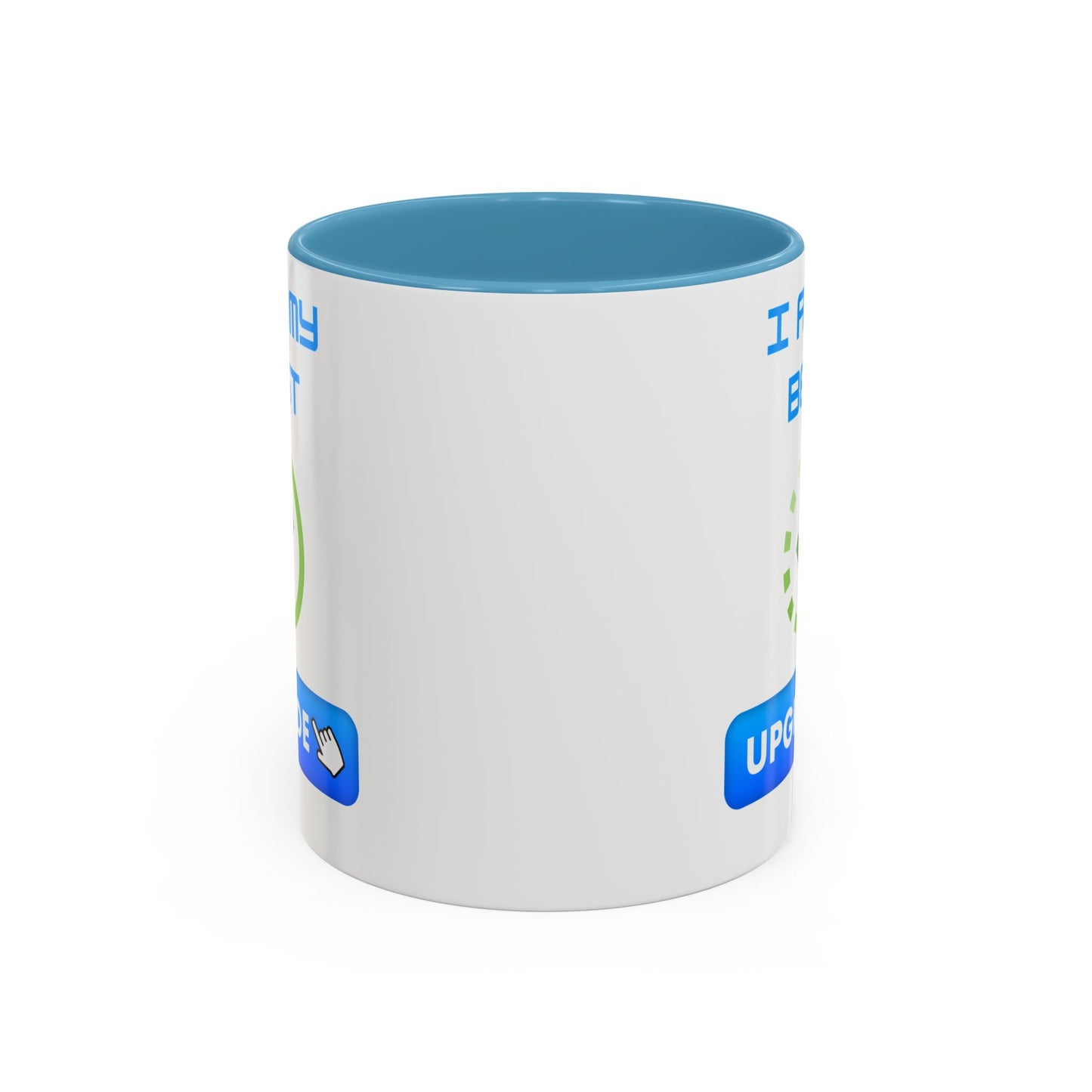 Motivational Accent Coffee Mug - "I Am My Best" Upgrade Design Funny Humour Accessories Mug