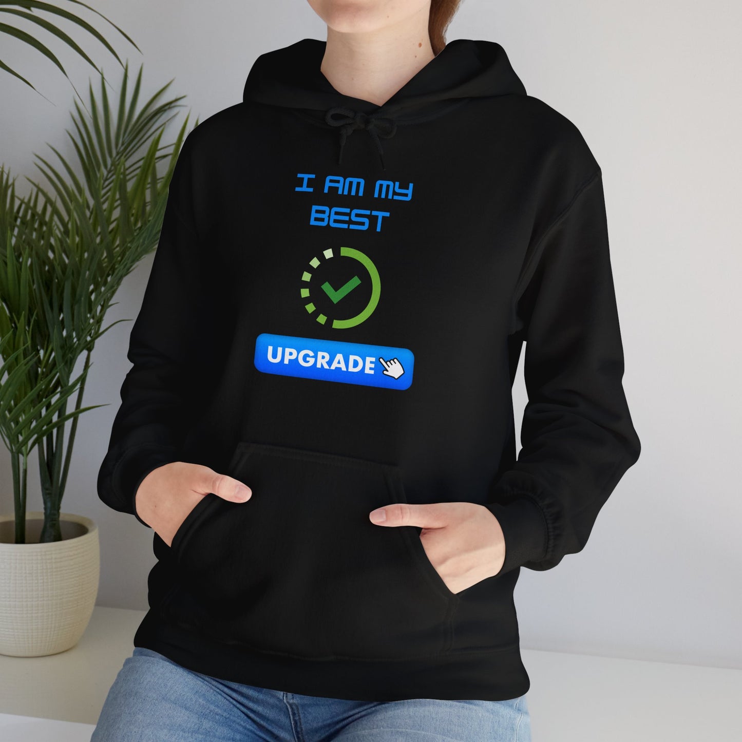 Unisex Hoodie - "I AM MY BEST" Upgrade Motivational Sweatshirt Humorous Funny Hoodie