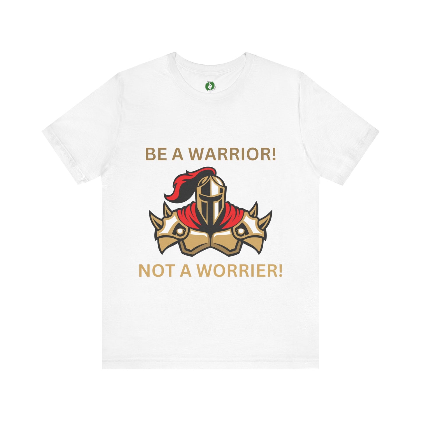 Inspirational Warrior Tee - "Be a Warrior! Not a Worrier!" Unisex Jersey Short Sleeve Shirt Humour Joke Clothing