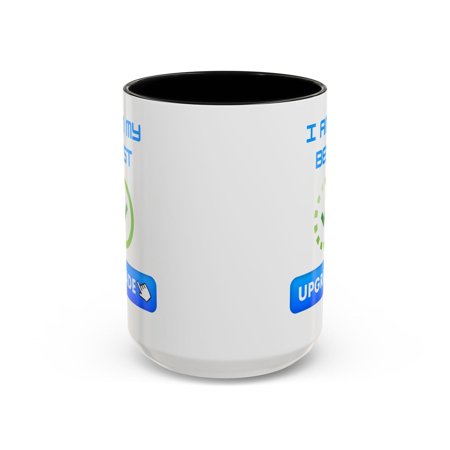 Motivational Accent Coffee Mug - "I Am My Best" Upgrade Design Funny Humour Accessories Mug