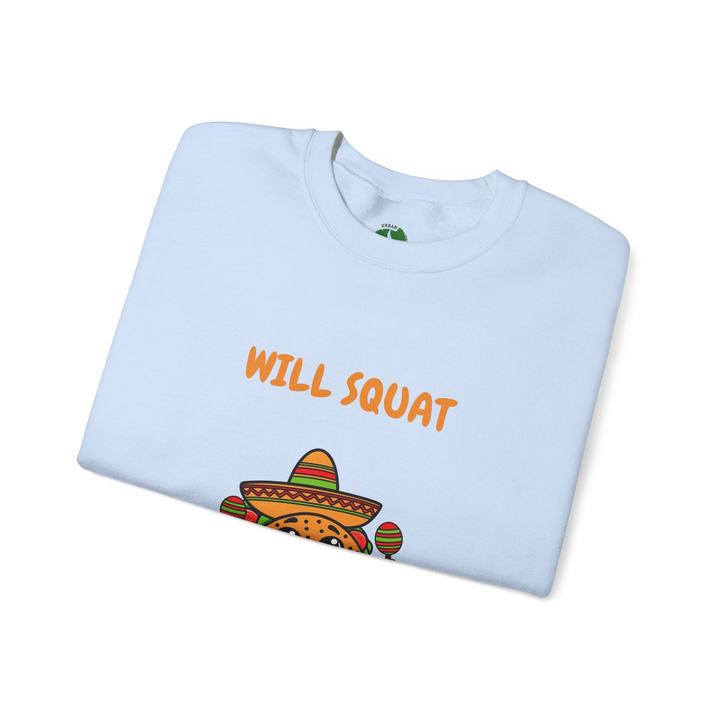 Funny Taco Sweatshirt - 'Will Squat for Tacos' Unisex Crewneck Humour Joke Gym Sweat Shirt