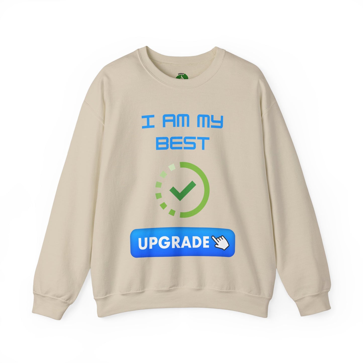 I Am My Best Upgrade Crewneck Sweatshirt | Unisex Heavy Blend™ Funny Humour Sweat Shirt