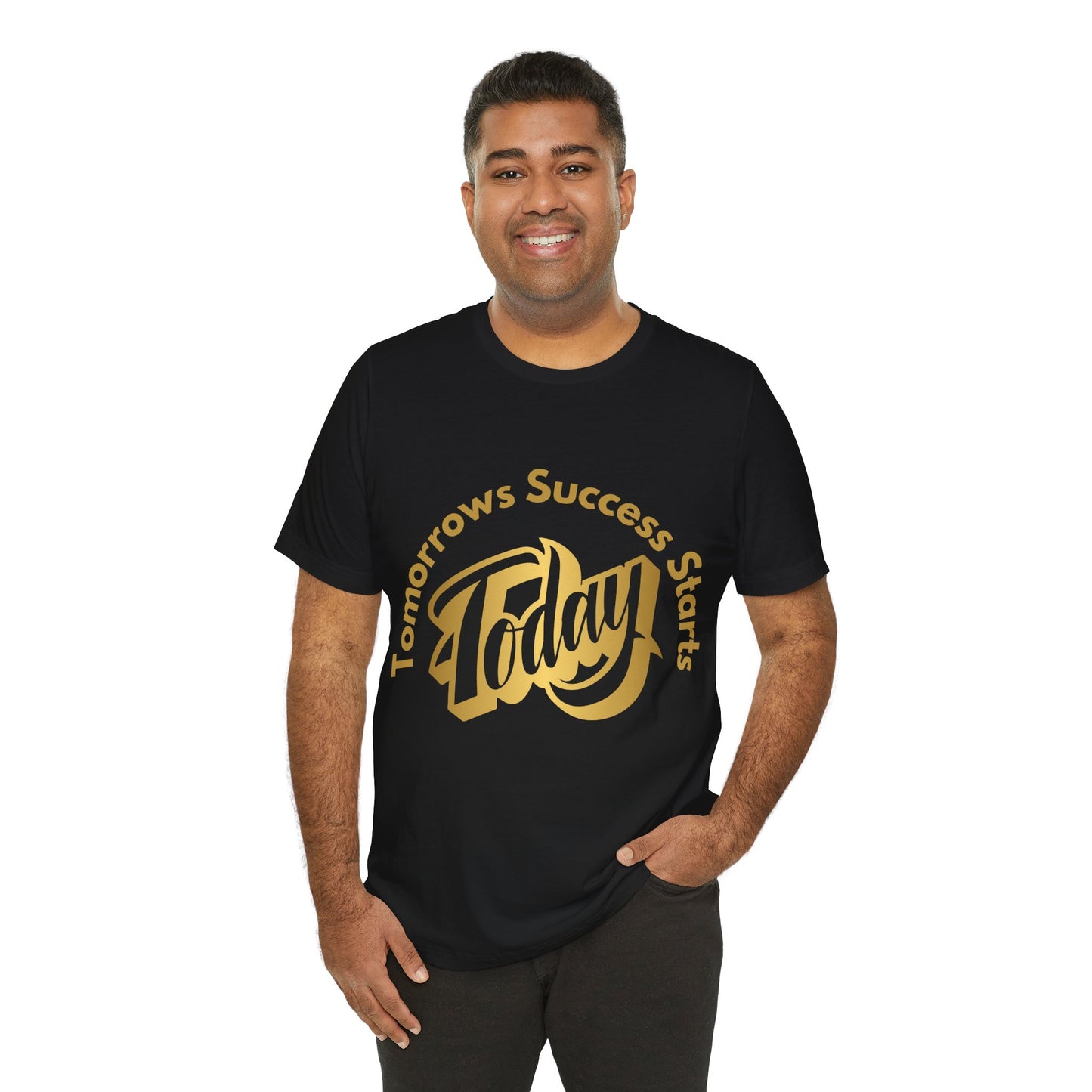 Inspirational Success Tee - "Tomorrow’s Success Starts Today" Unisex Jersey T-Shirt Gym Motivation T Shirt