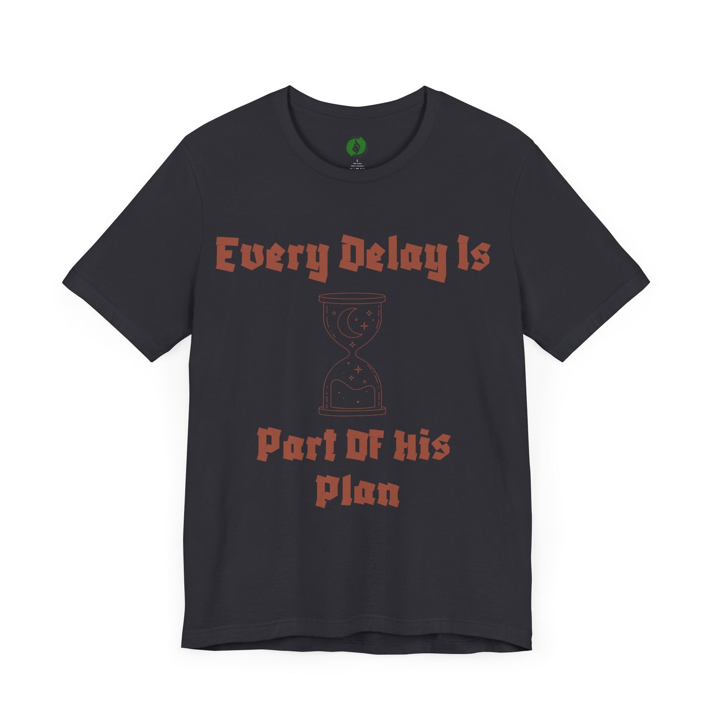 Inspirational Short Sleeve Tee - 'Every Delay Is Part Of His Plan' Muslim Clothing