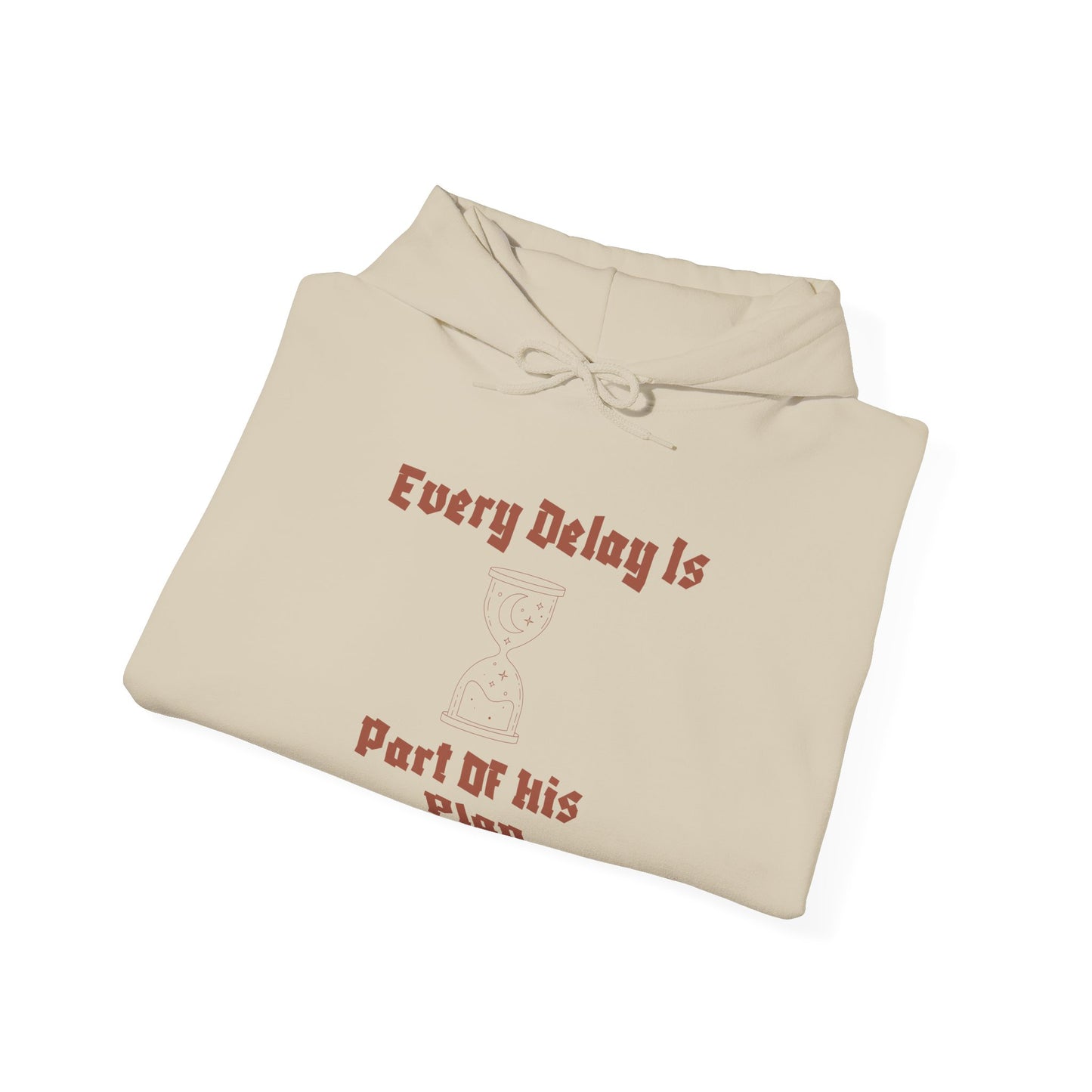 Motivational Unisex Hooded Sweatshirt - "Every Delay Is Part Of His Plan" Muslim Clothing