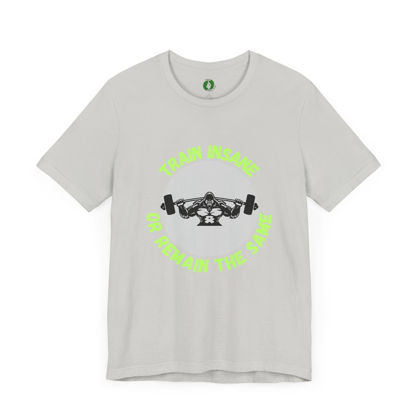Motivational Fitness Tee - 'Train Insane or Remain the Same' Unisex Jersey Short Sleeve Humour Joke Clothing