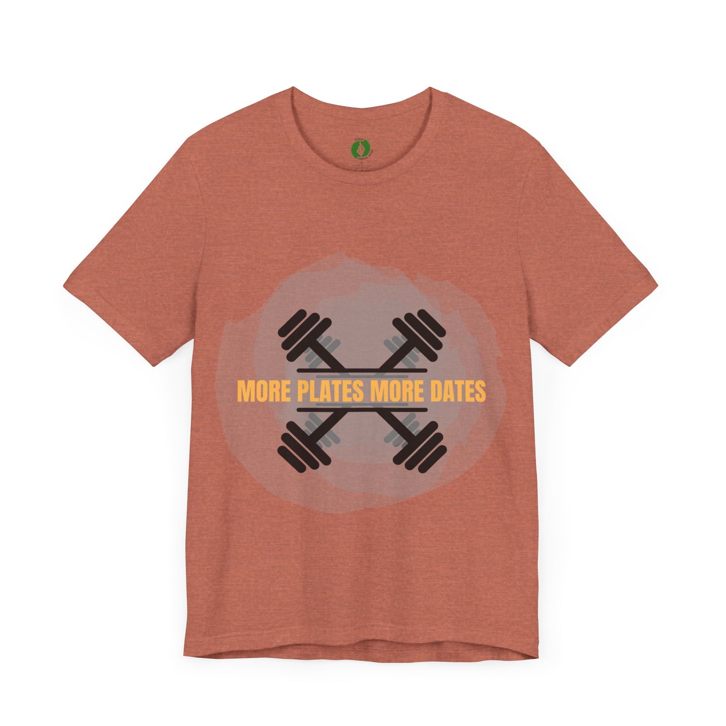 Fitness Motivational Tee - 'More Plates More Dates' Unisex Jersey Short Sleeve Shirt Humour Joke Gym T Shirt