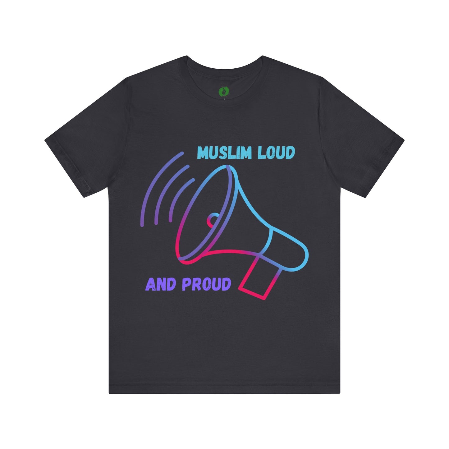 Muslim Loud and Proud Unisex Short Sleeve Tee Islamic Streetwear Fashion T Shirt