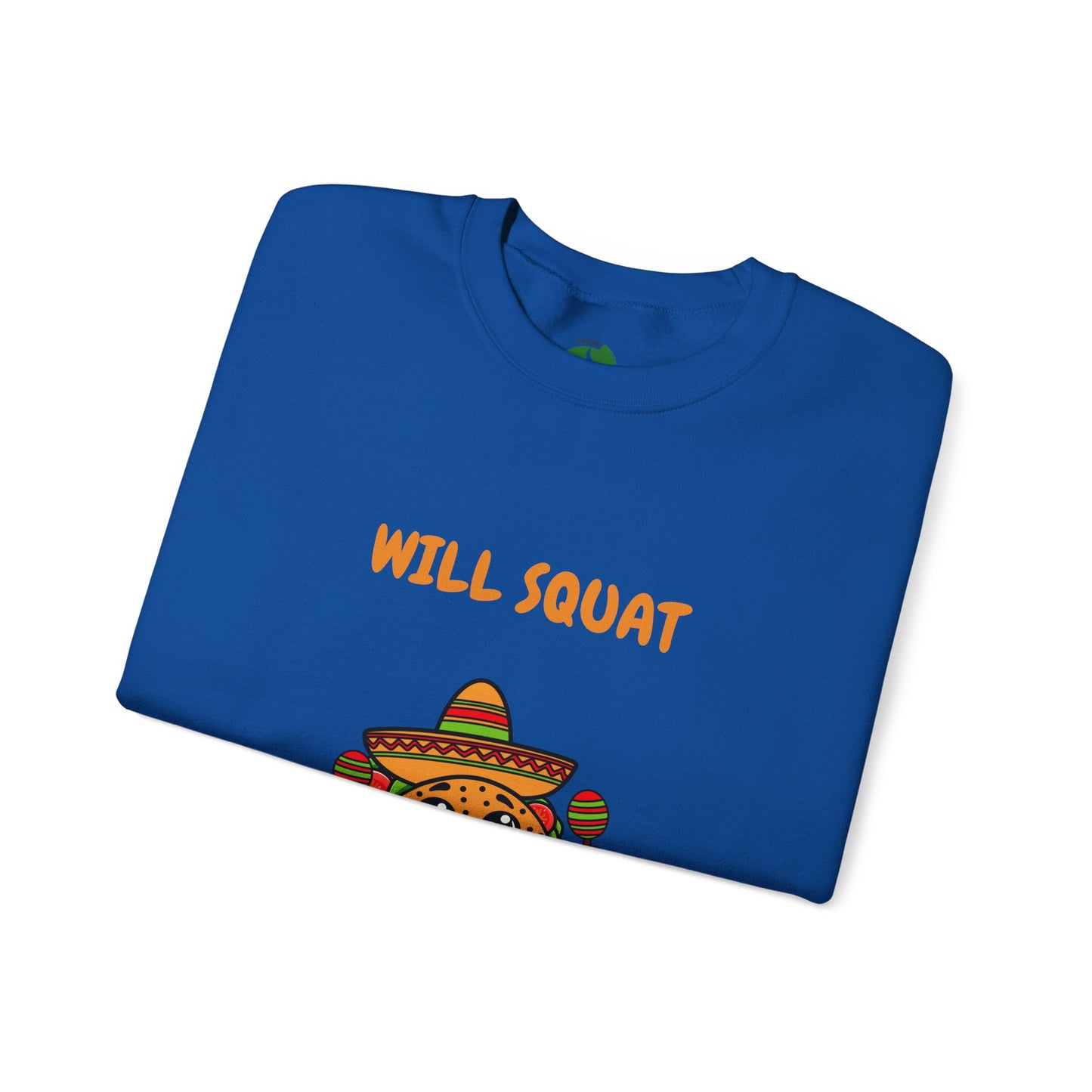 Funny Taco Sweatshirt - 'Will Squat for Tacos' Unisex Crewneck Humour Joke Gym Sweat Shirt