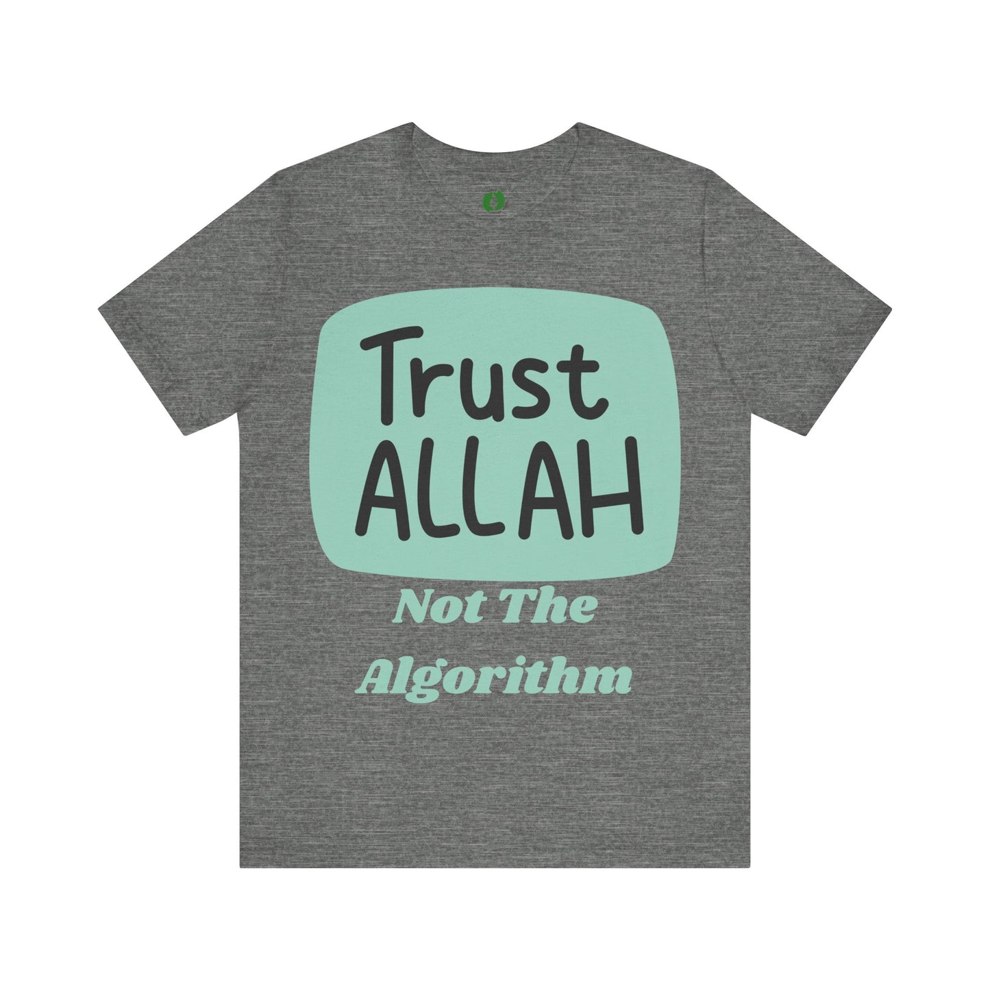Trust Allah Graphic Unisex Tee - Spirituality & Faith Inspired Shirt Islamic Fashion T Shirt