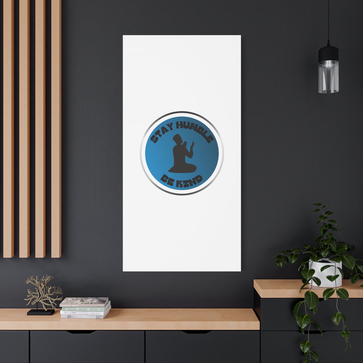 Inspirational Wall Art - "Stay Humble, Be Kind" Motif on Matte Canvas Islamic Art Work