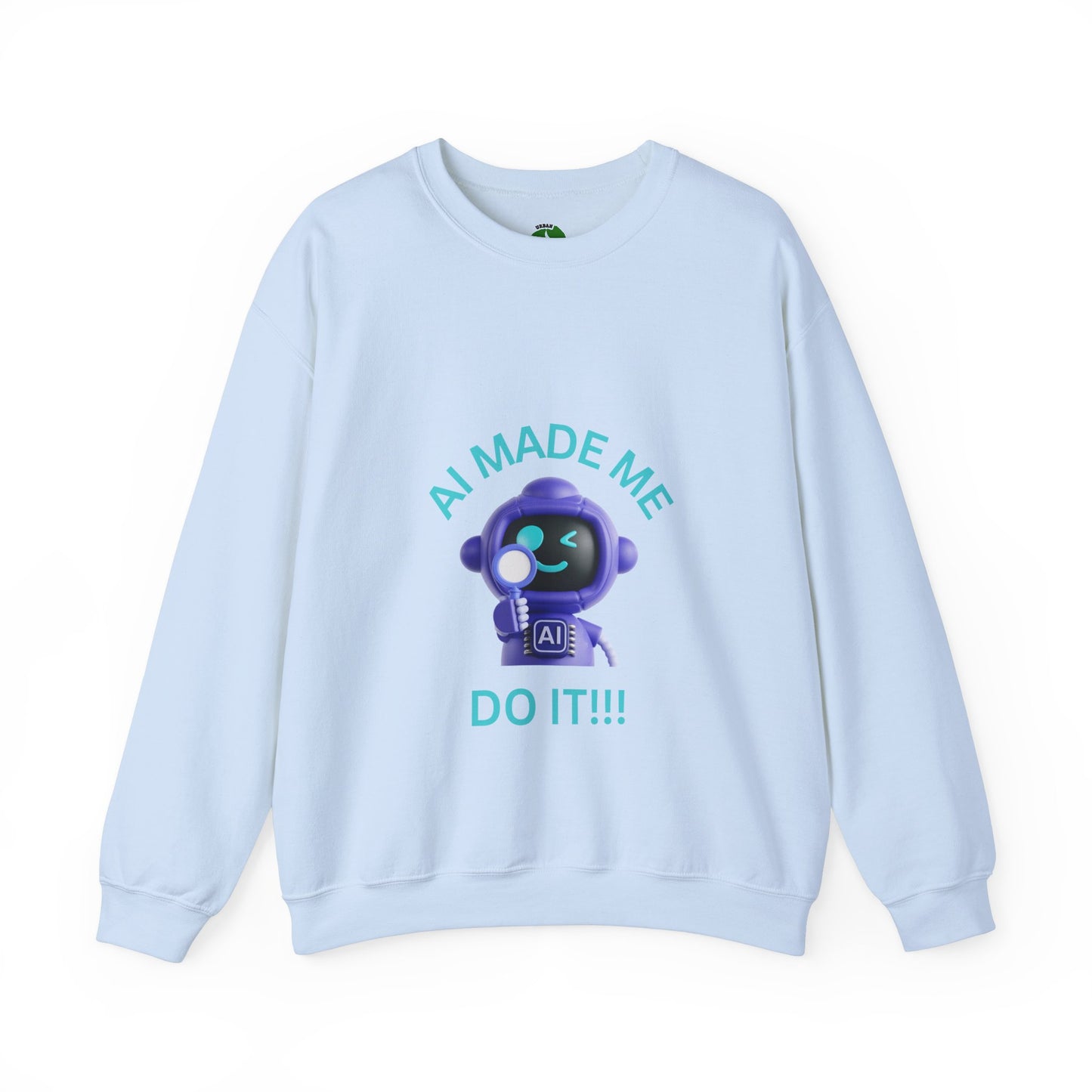 AI Made Me Do It Sweatshirt - Unisex Heavy Blend™ Crewneck Humour Clothing Sweat Shirt