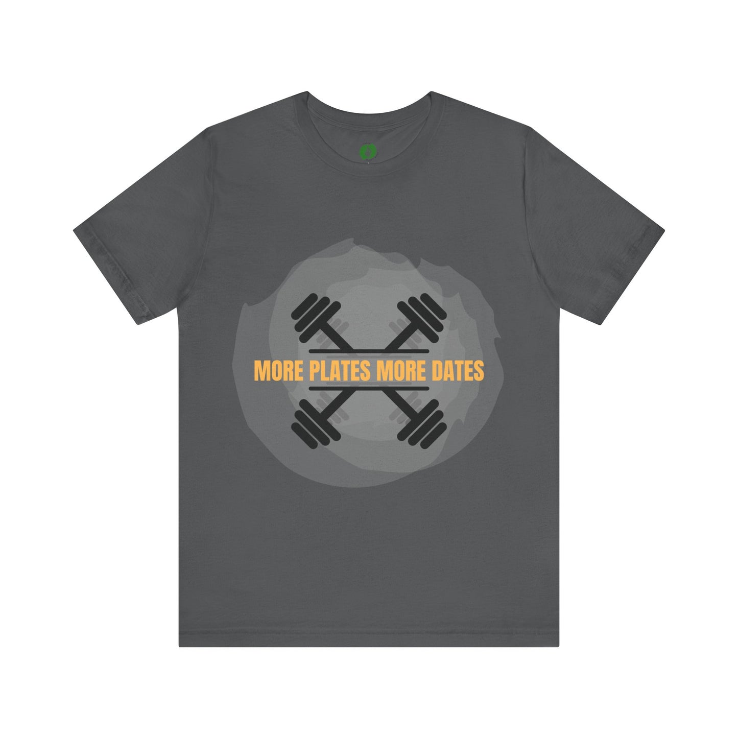 Fitness Motivational Tee - 'More Plates More Dates' Unisex Jersey Short Sleeve Shirt Humour Joke Gym T Shirt