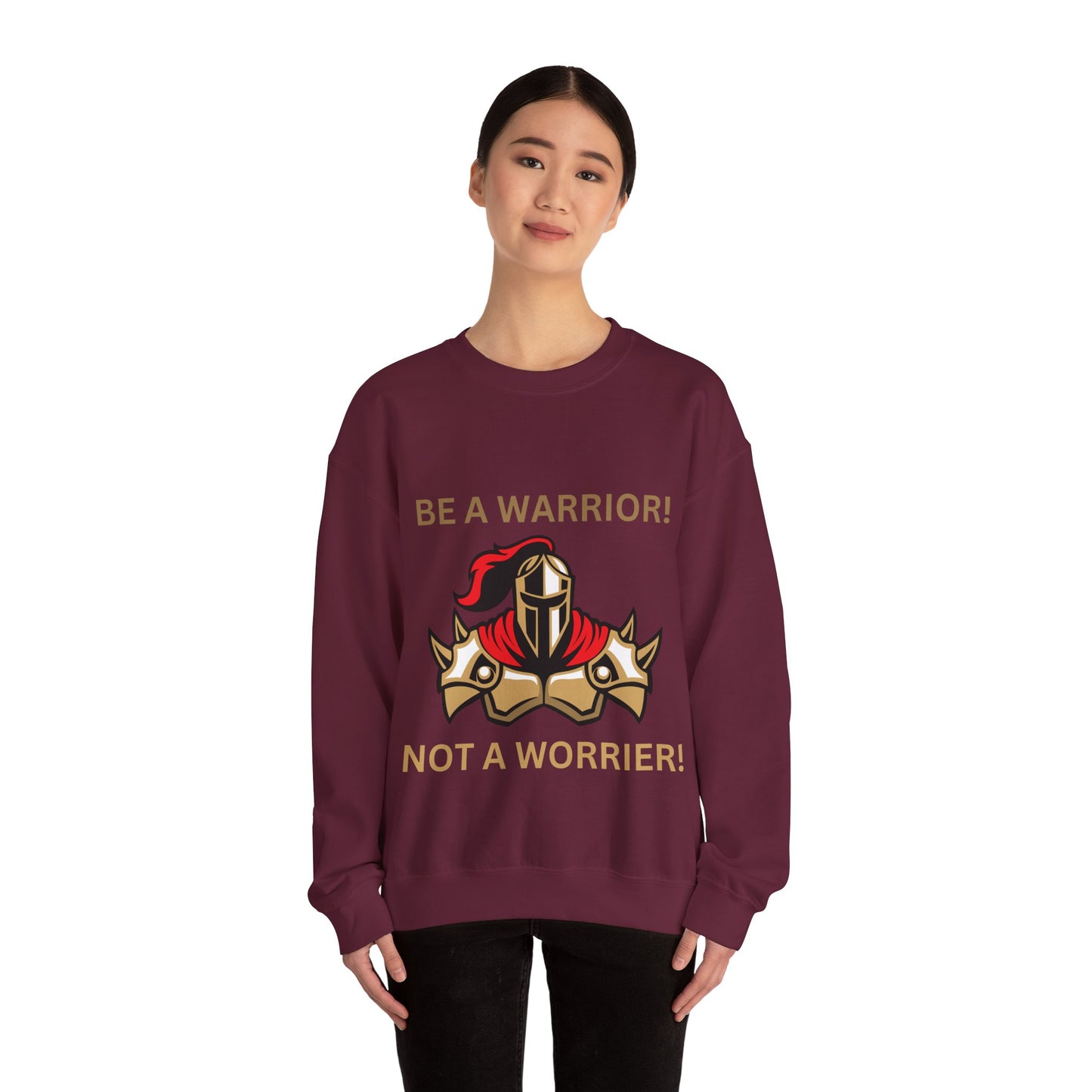 Be a Warrior Crewneck Sweatshirt – Motivational Unisex Heavy Blend™ Style Humour Joke Sweat Shirt