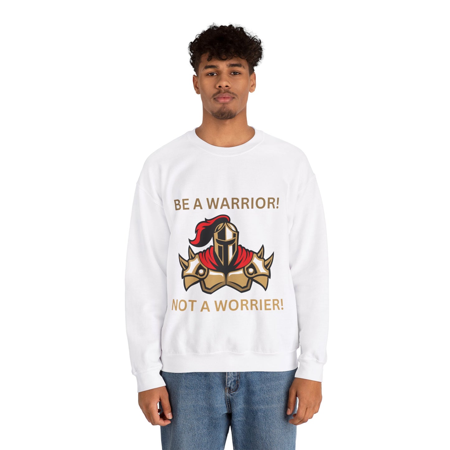 Be a Warrior Crewneck Sweatshirt – Motivational Unisex Heavy Blend™ Style Humour Joke Sweat Shirt
