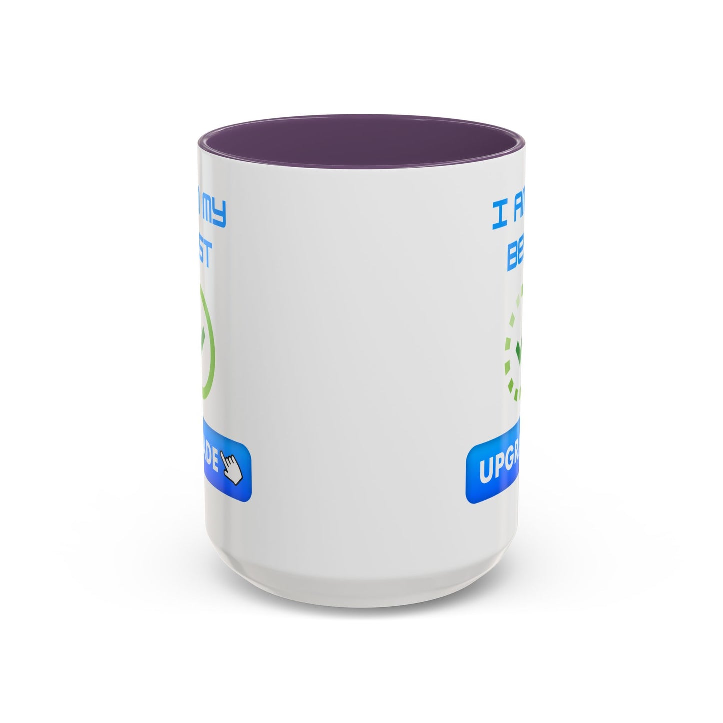 Motivational Accent Coffee Mug - "I Am My Best" Upgrade Design Funny Humour Accessories Mug