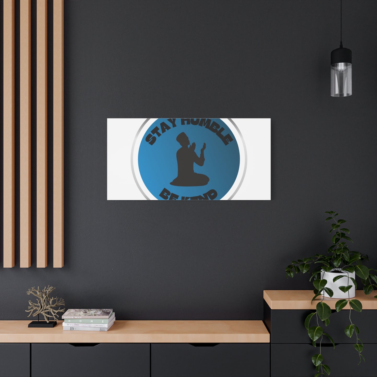 Inspirational Wall Art - "Stay Humble, Be Kind" Motif on Matte Canvas Islamic Art Work