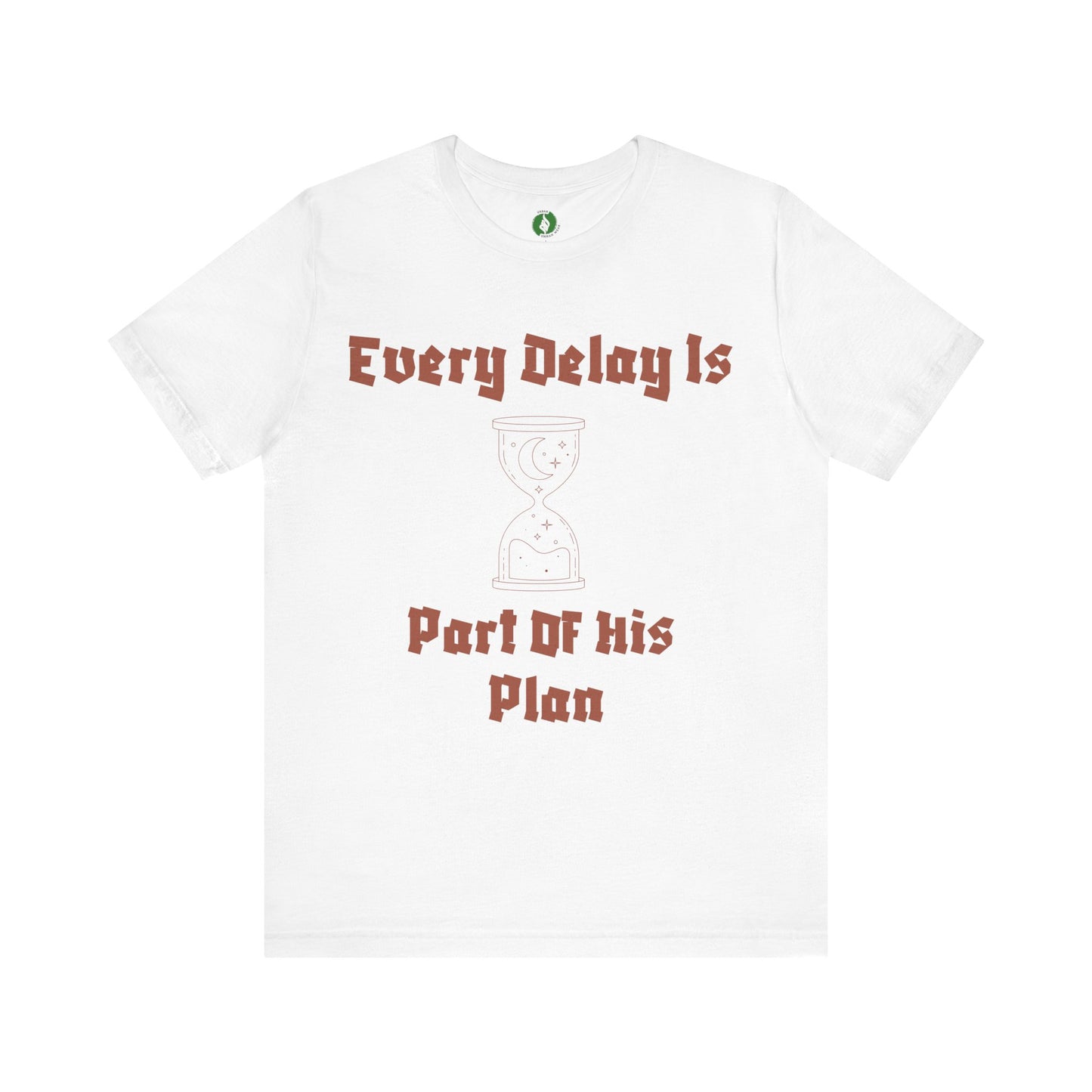 Inspirational Short Sleeve Tee - 'Every Delay Is Part Of His Plan' Muslim Clothing