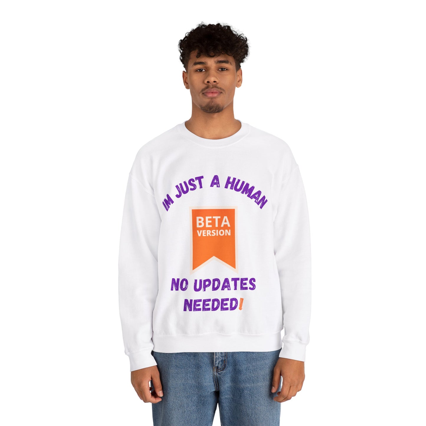 Unisex Crewneck Sweatshirt - 'Beta Version: I'm Just a Human' Funny Humour Clothing Sweat Shirt