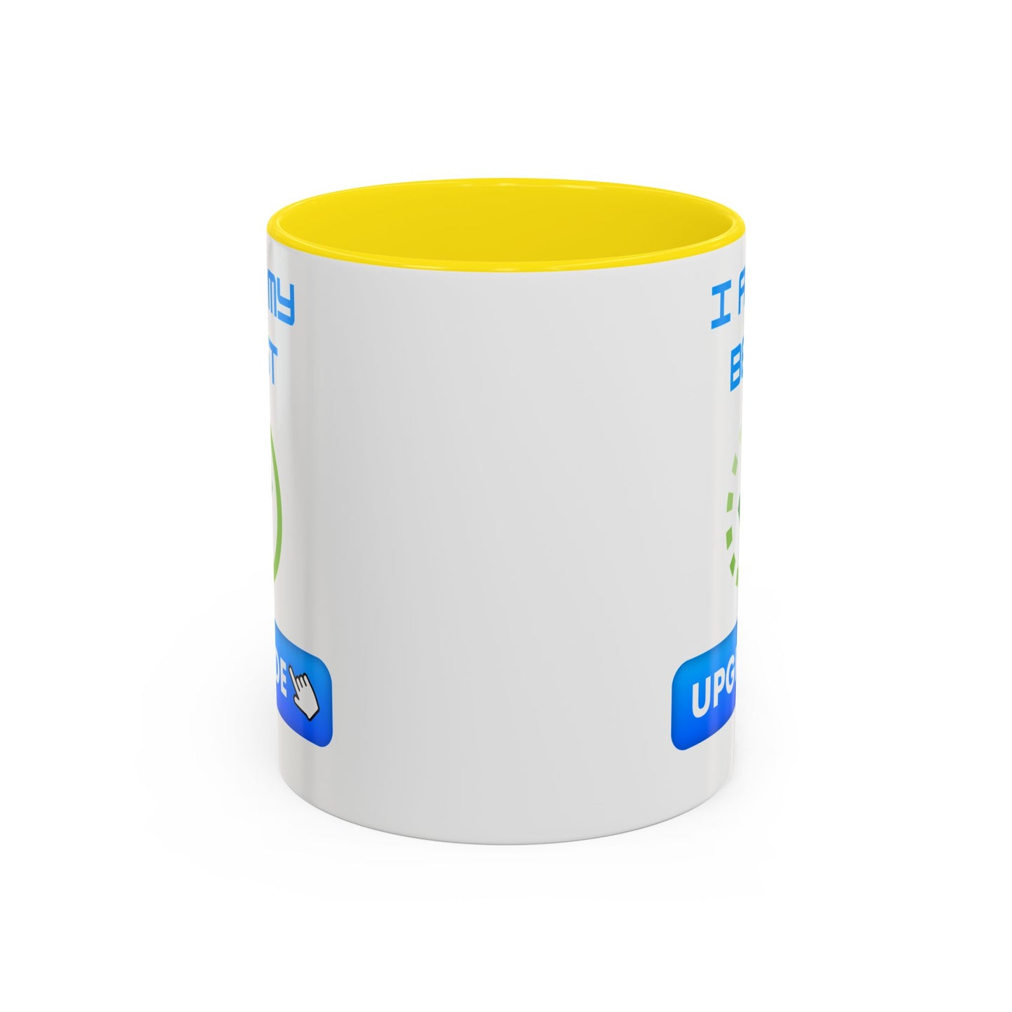 Motivational Accent Coffee Mug - "I Am My Best" Upgrade Design Funny Humour Accessories Mug