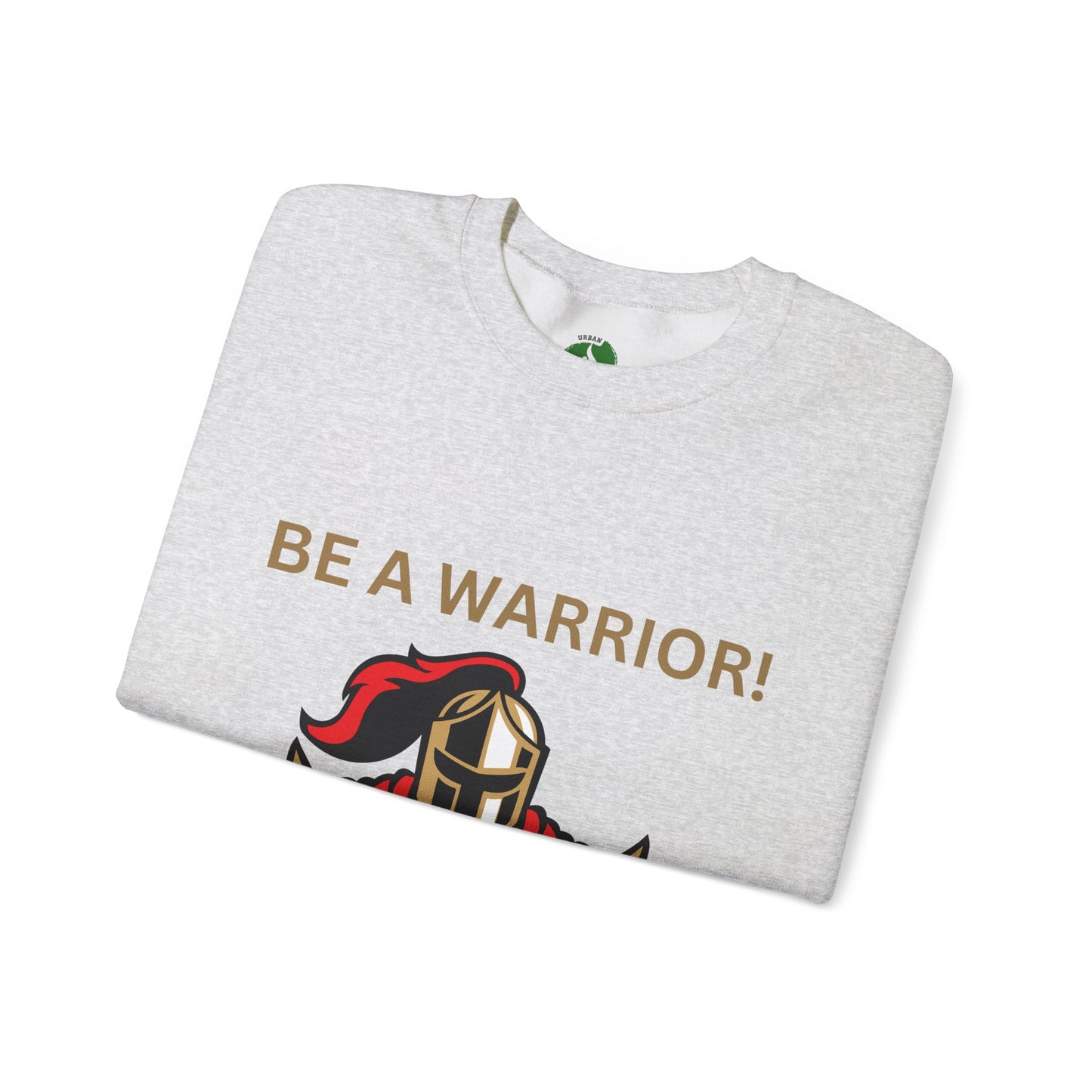 Be a Warrior Crewneck Sweatshirt – Motivational Unisex Heavy Blend™ Style Humour Joke Sweat Shirt