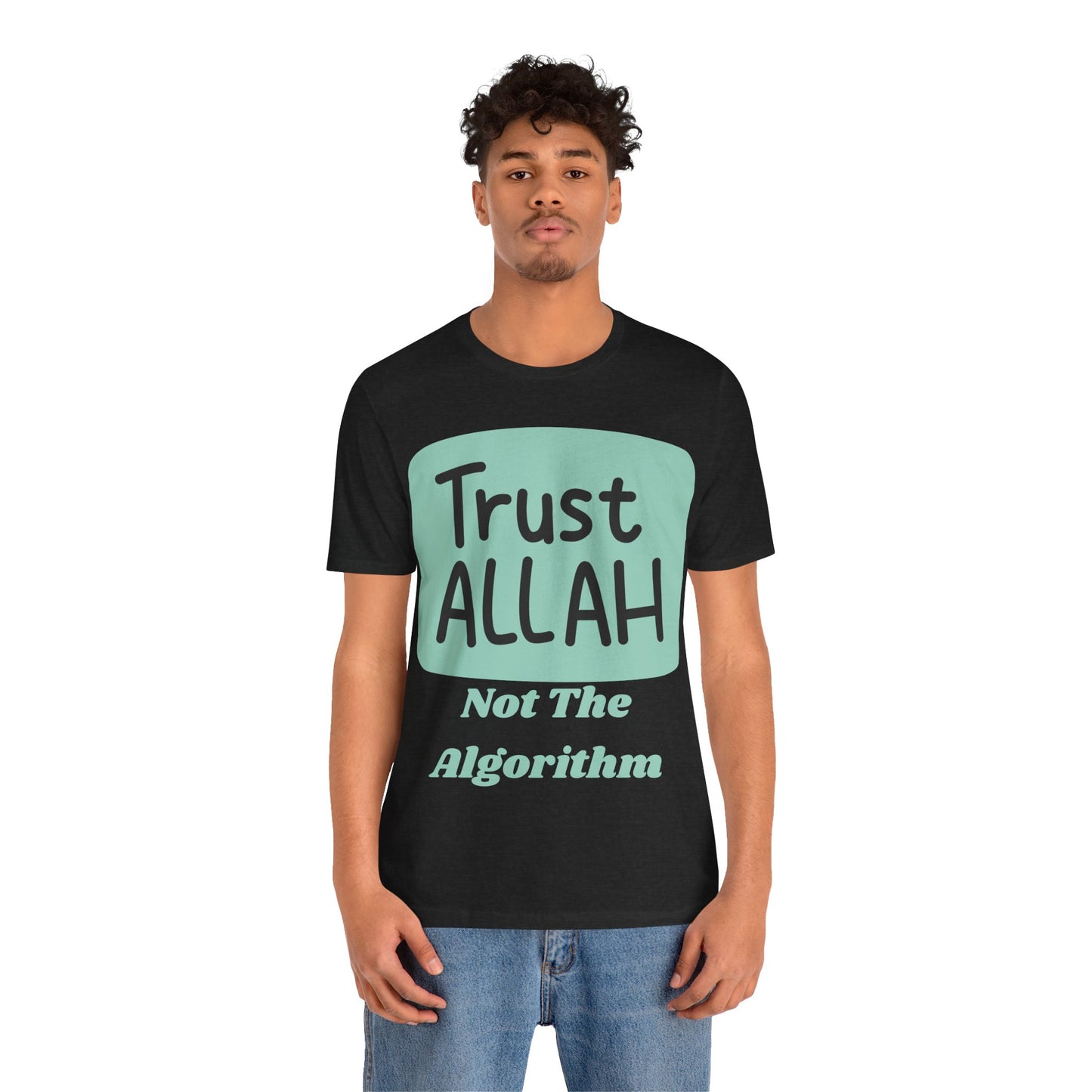 Trust Allah Graphic Unisex Tee - Spirituality & Faith Inspired Shirt Islamic Fashion T Shirt