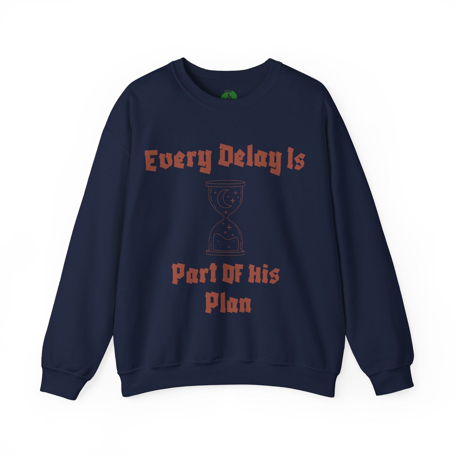 Inspirational Quote Crewneck Sweatshirt - "Every Delay Is Part Of His Plan" Muslim Clothing Sweat Shirt