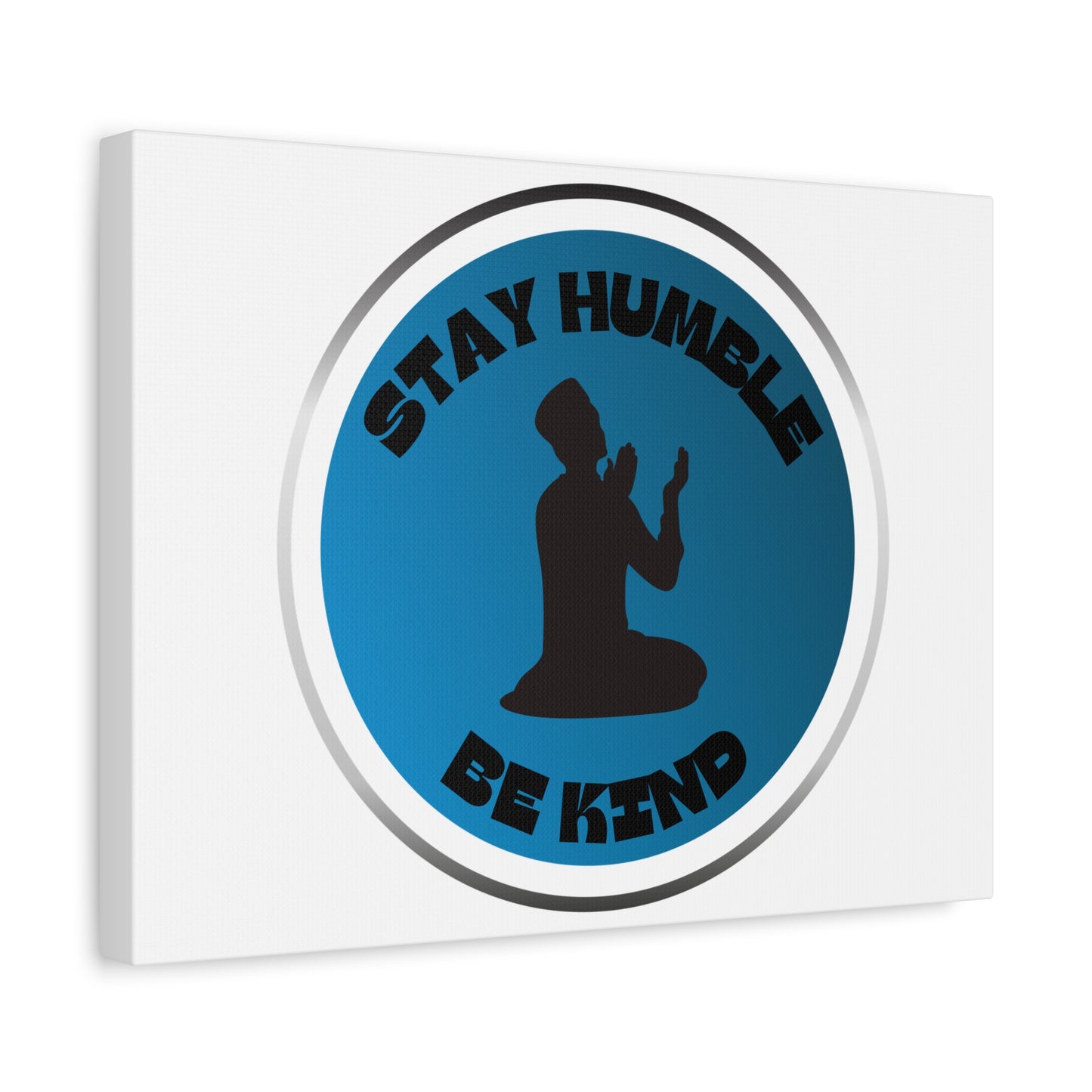 Inspirational Wall Art - "Stay Humble, Be Kind" Motif on Matte Canvas Islamic Art Work