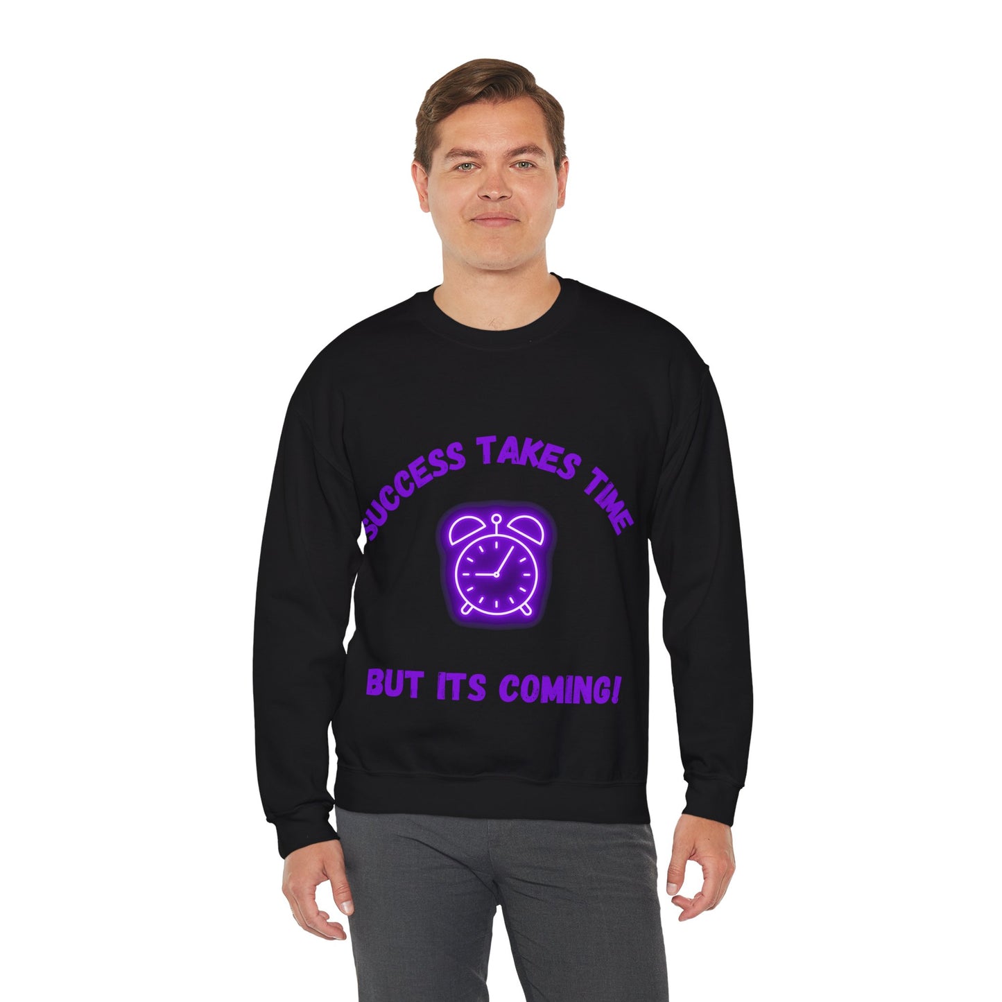 Motivational Clothing Crewneck Sweatshirt - 'Success Takes Time but It's Coming!'