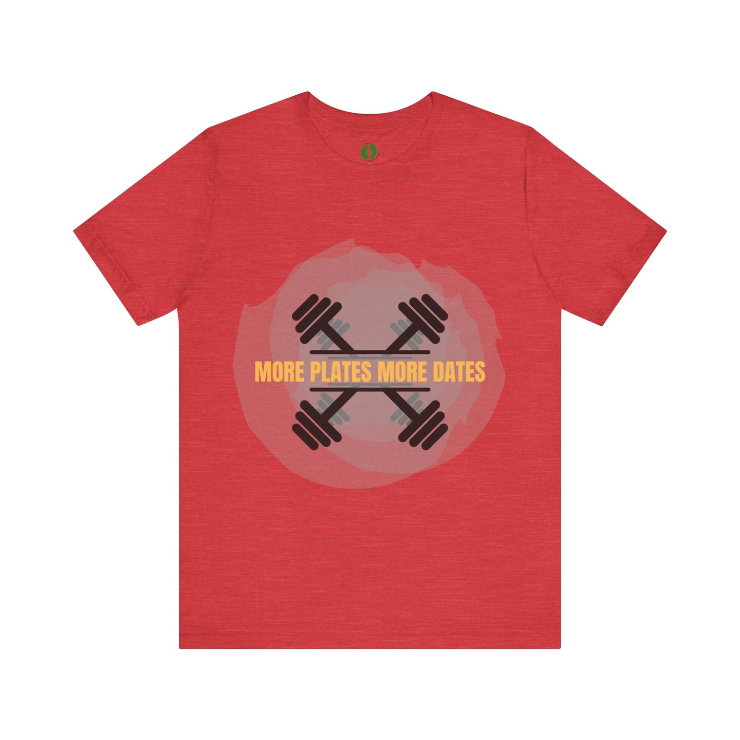 Fitness Motivational Tee - 'More Plates More Dates' Unisex Jersey Short Sleeve Shirt Humour Joke Gym T Shirt
