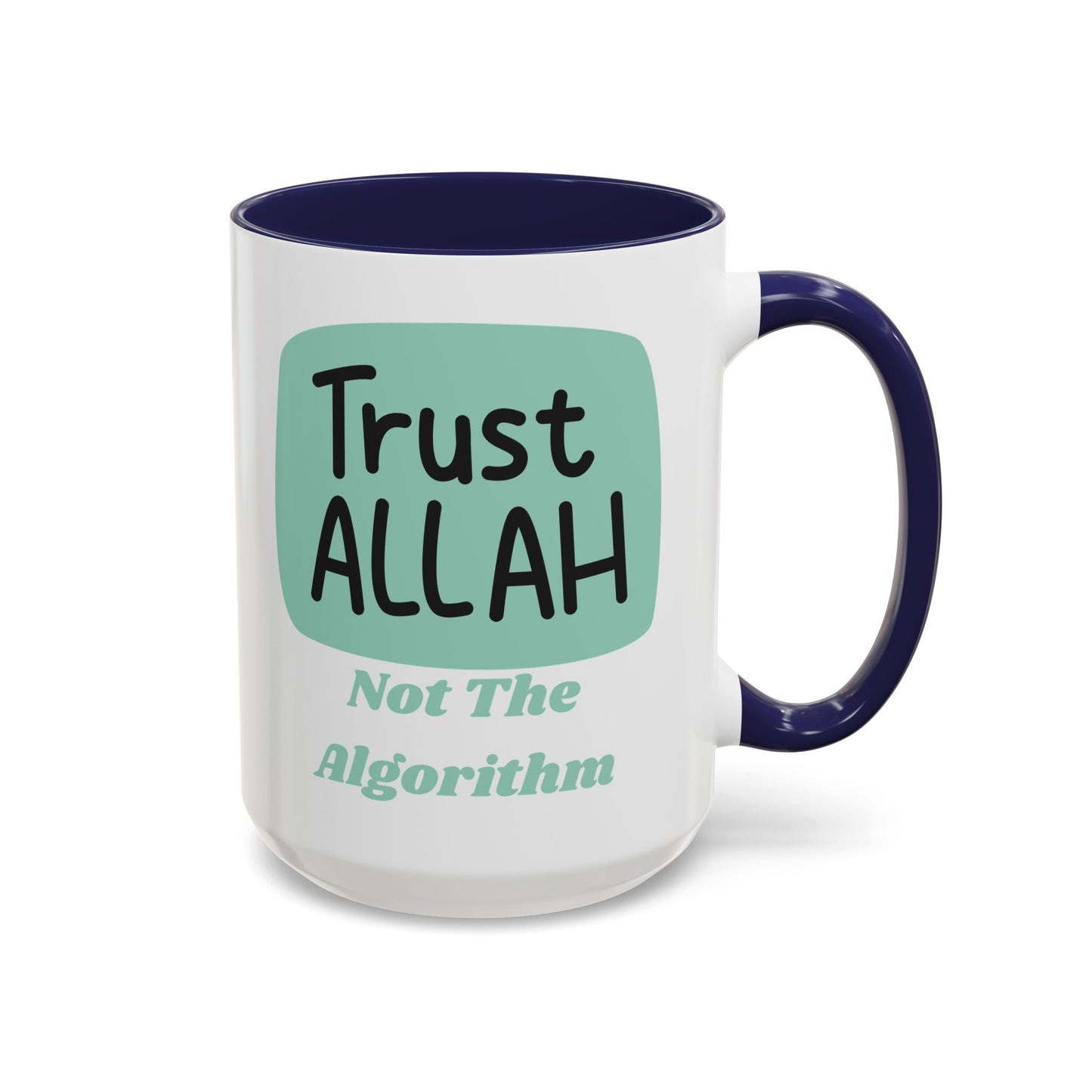 Inspirational Coffee Mug - Trust Allah Not The Algorithm Islamic Accessories Mug
