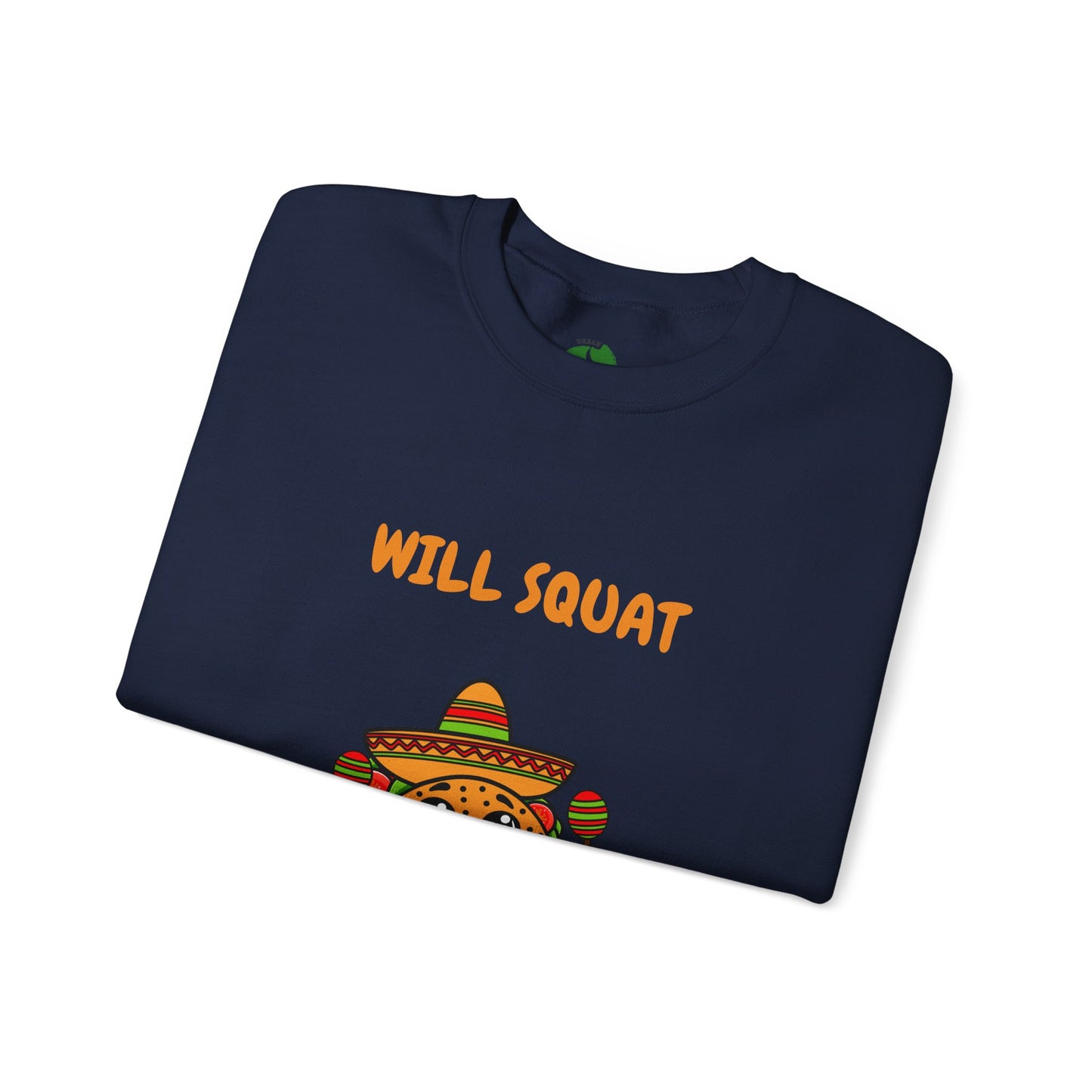 Funny Taco Sweatshirt - 'Will Squat for Tacos' Unisex Crewneck Humour Joke Gym Sweat Shirt
