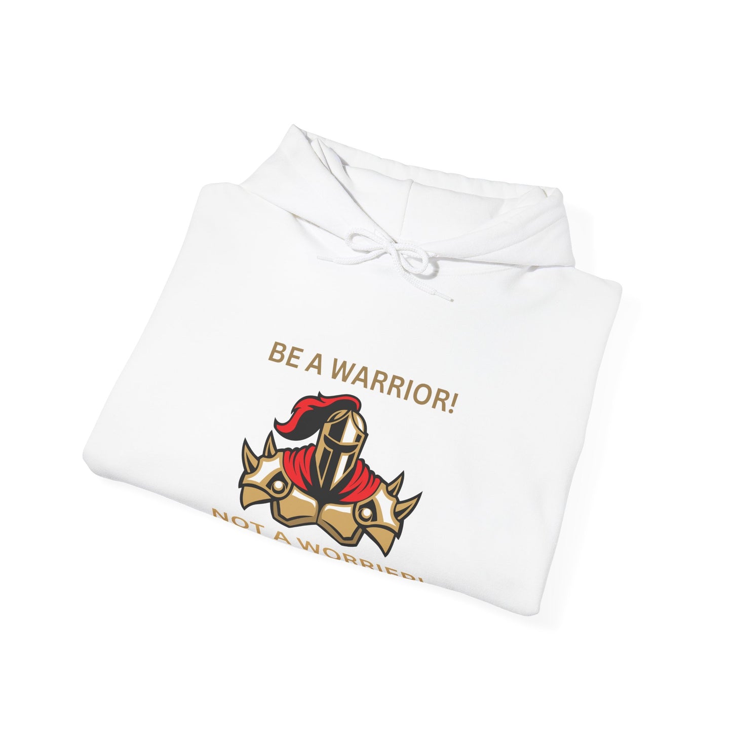 Warrior Spirit Hooded Sweatshirt - Be a Warrior! Not a Worrier! Humour Joke Clothing