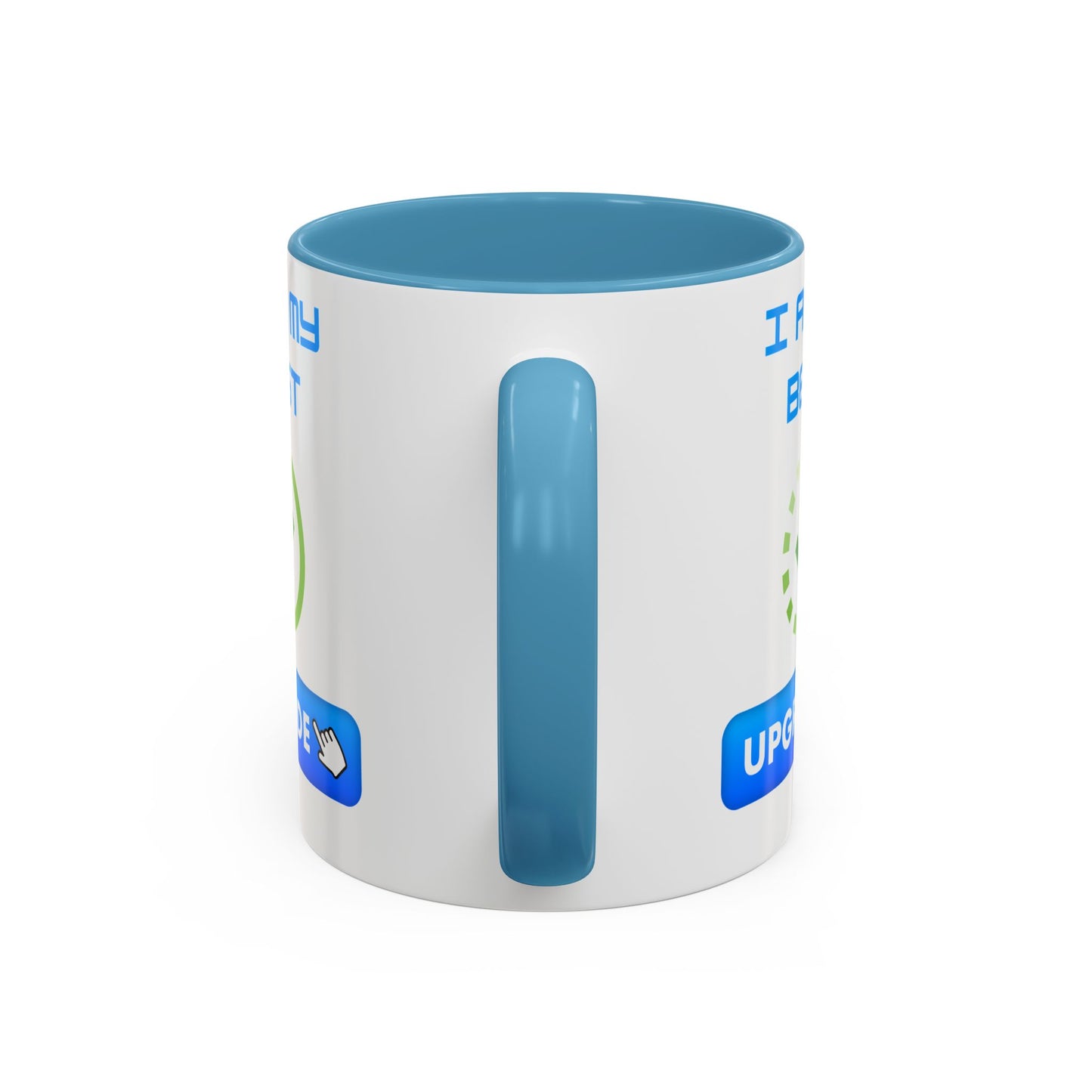 Motivational Accent Coffee Mug - "I Am My Best" Upgrade Design Funny Humour Accessories Mug