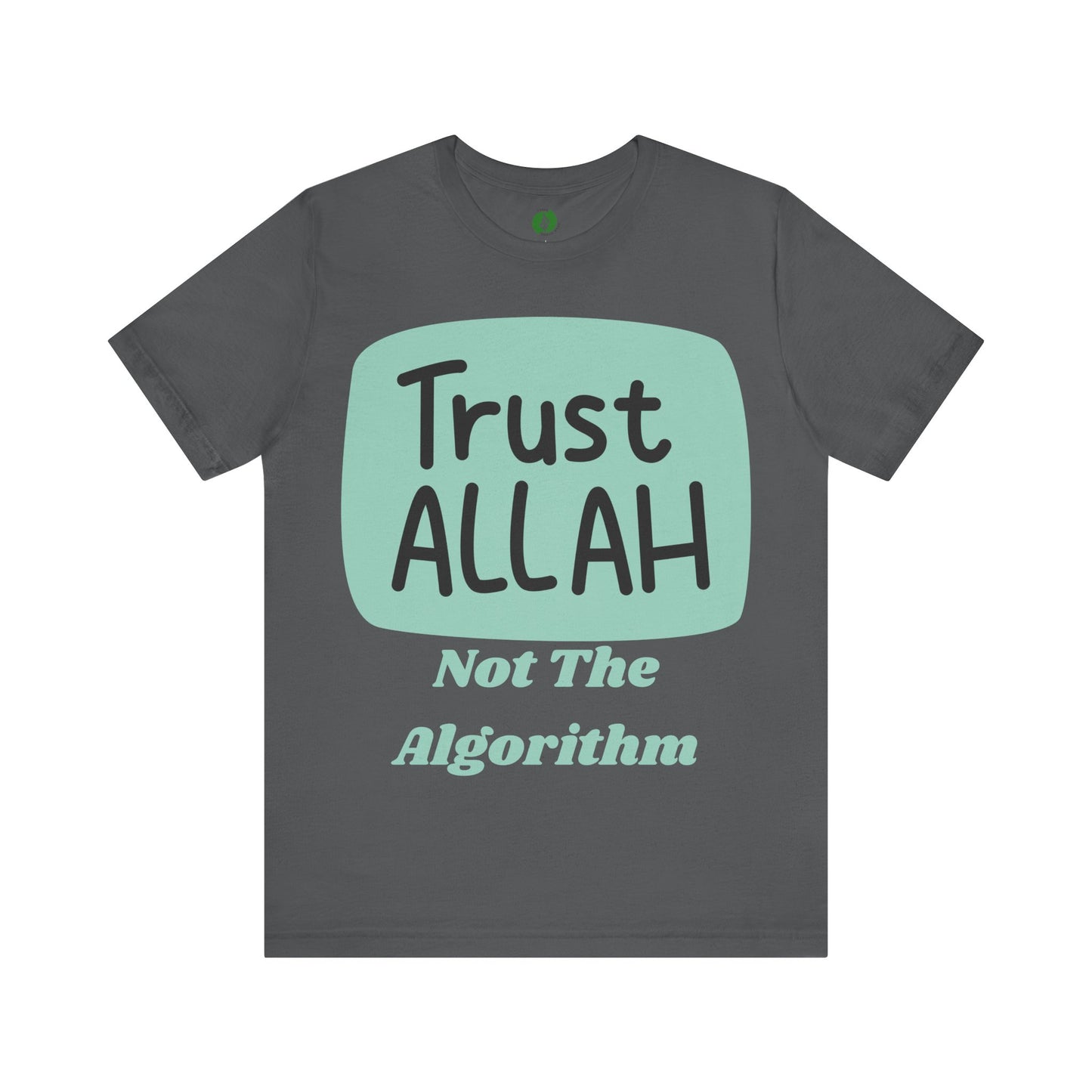 Trust Allah Graphic Unisex Tee - Spirituality & Faith Inspired Shirt Islamic Fashion T Shirt
