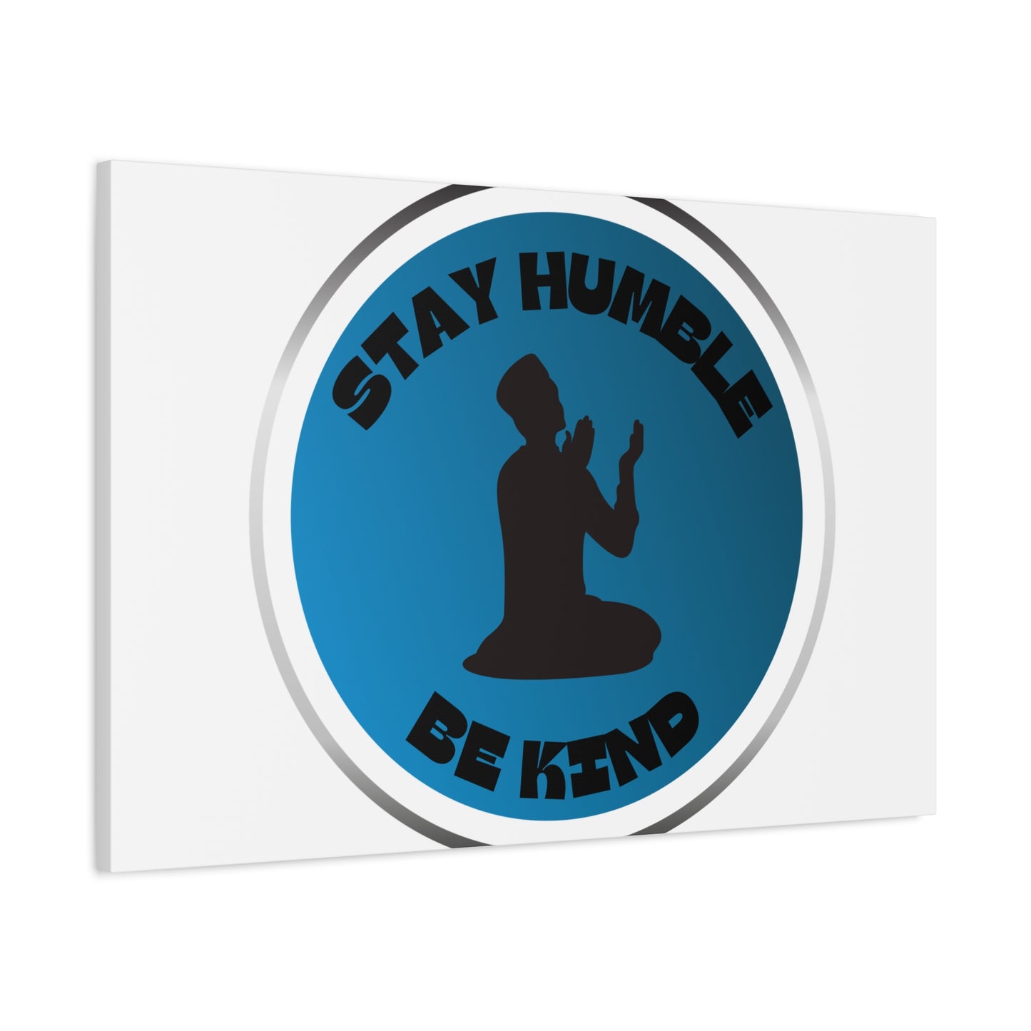 Inspirational Wall Art - "Stay Humble, Be Kind" Motif on Matte Canvas Islamic Art Work
