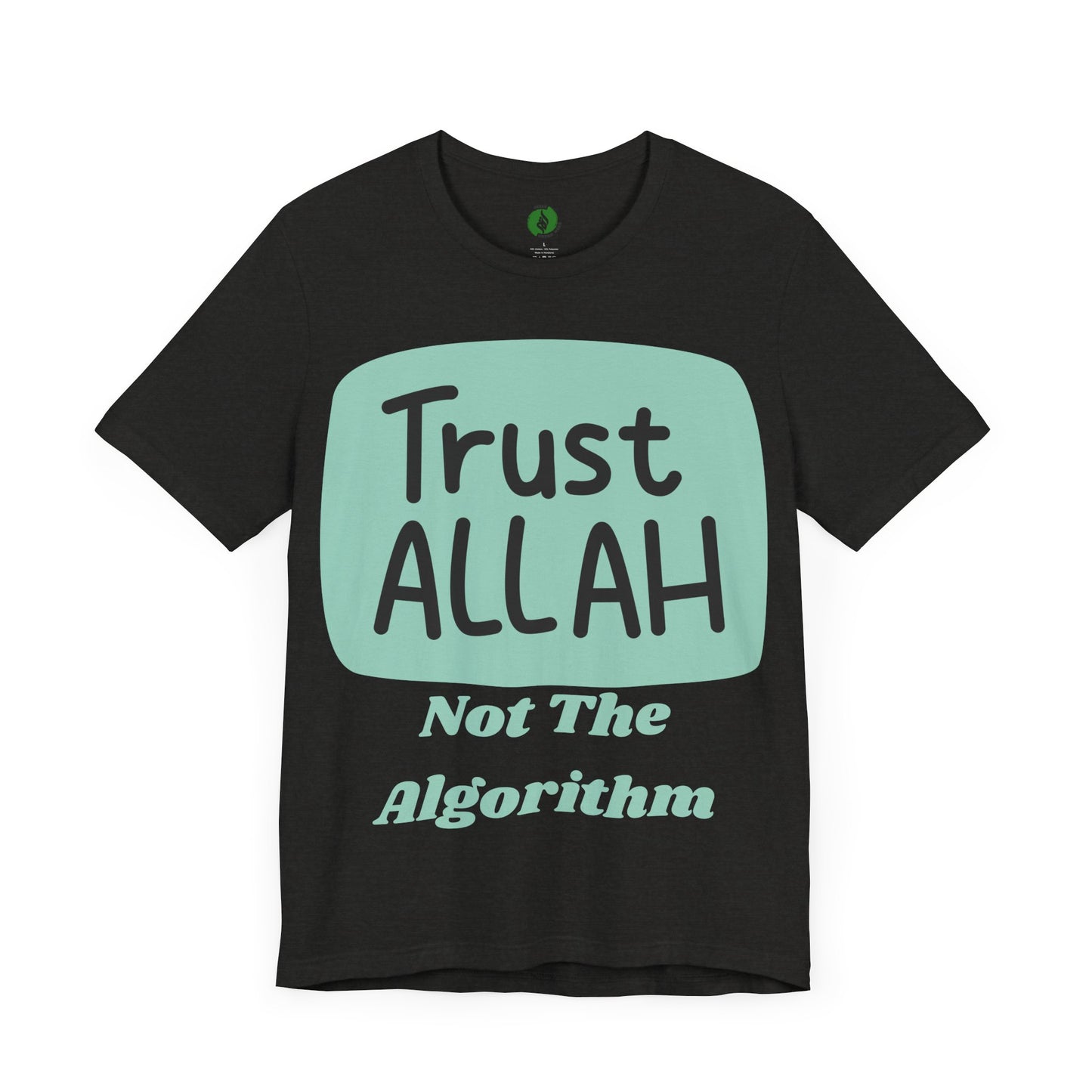 Trust Allah Graphic Unisex Tee - Spirituality & Faith Inspired Shirt Islamic Fashion T Shirt