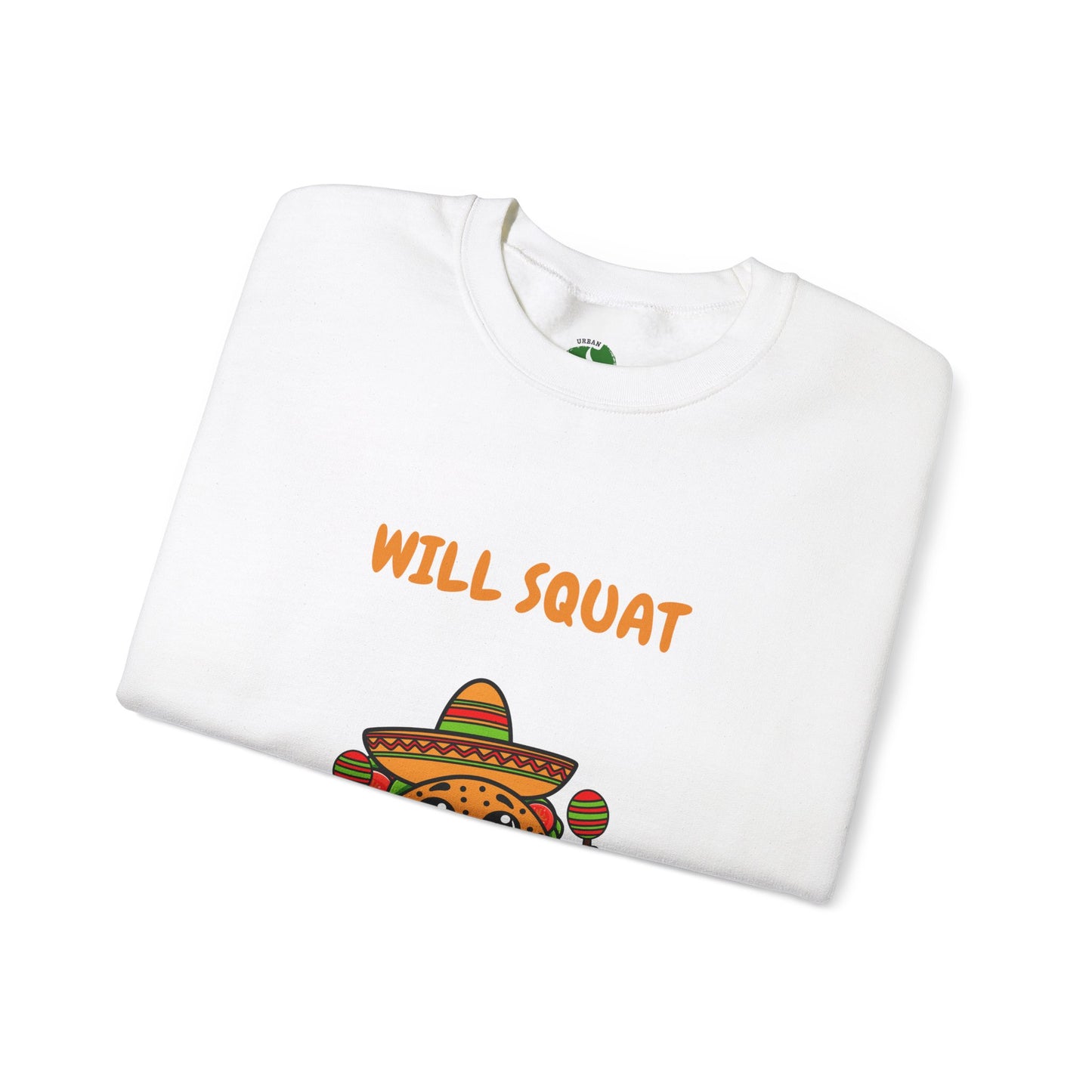 Funny Taco Sweatshirt - 'Will Squat for Tacos' Unisex Crewneck Humour Joke Gym Sweat Shirt