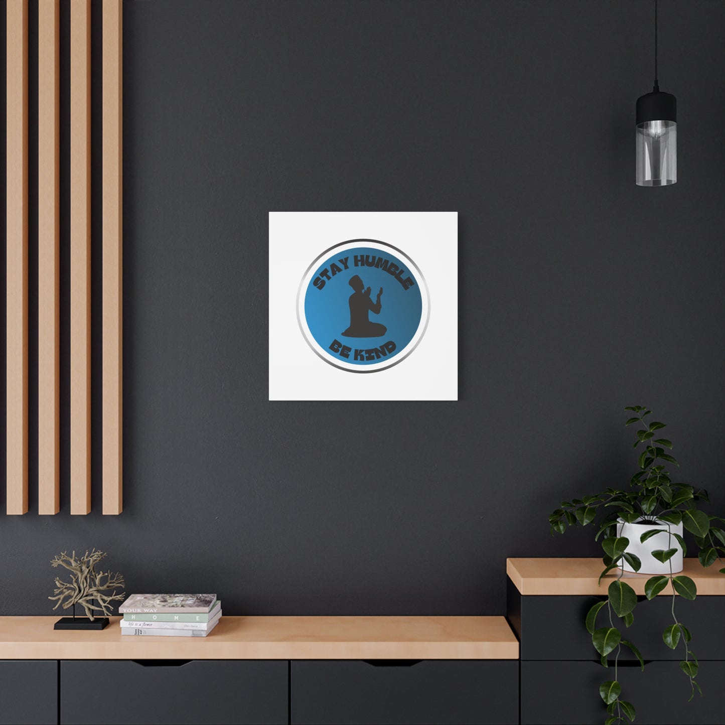 Inspirational Wall Art - "Stay Humble, Be Kind" Motif on Matte Canvas Islamic Art Work