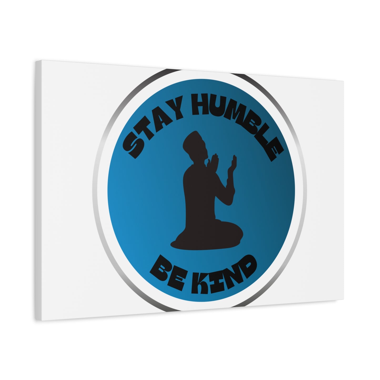 Inspirational Wall Art - "Stay Humble, Be Kind" Motif on Matte Canvas Islamic Art Work