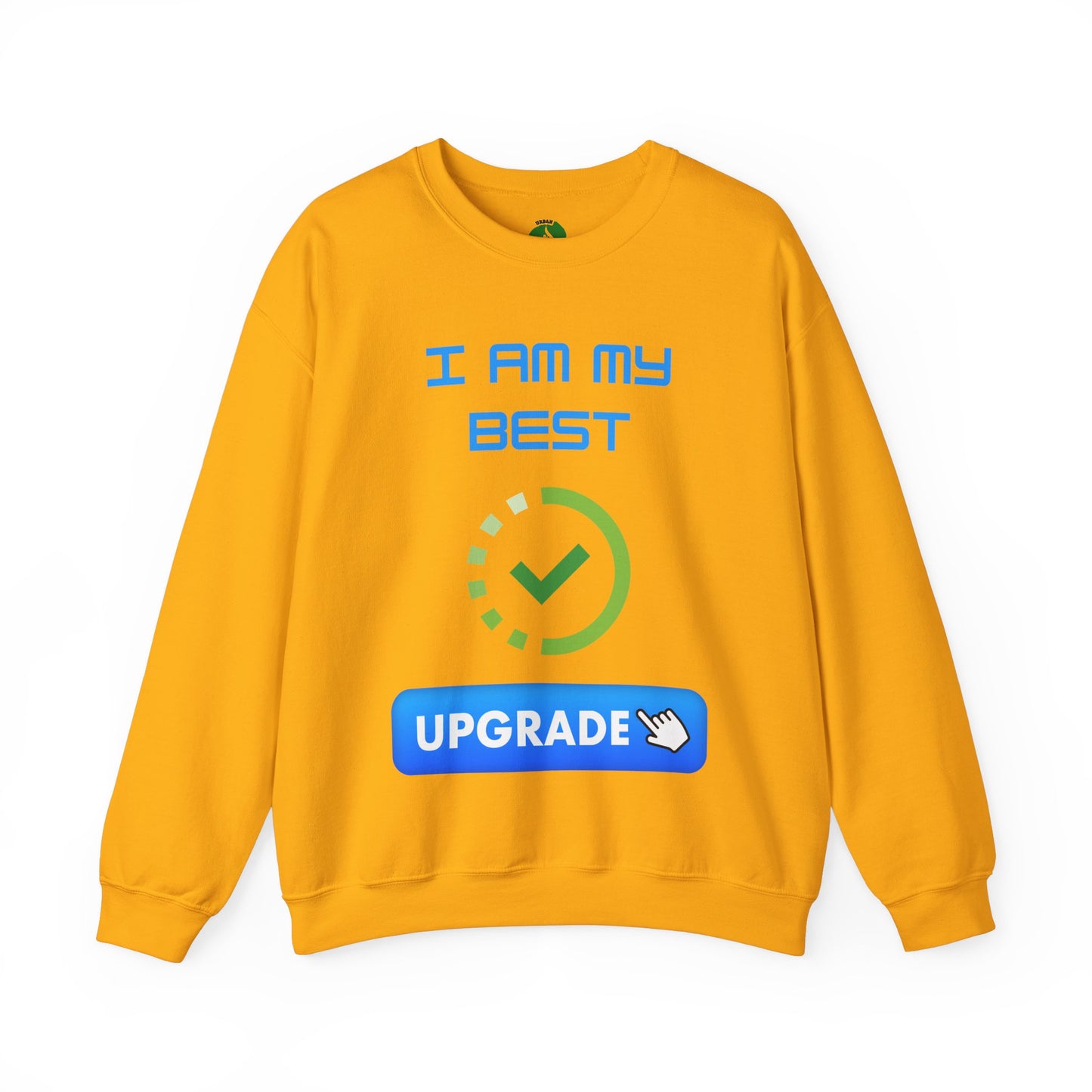 I Am My Best Upgrade Crewneck Sweatshirt | Unisex Heavy Blend™ Funny Humour Sweat Shirt