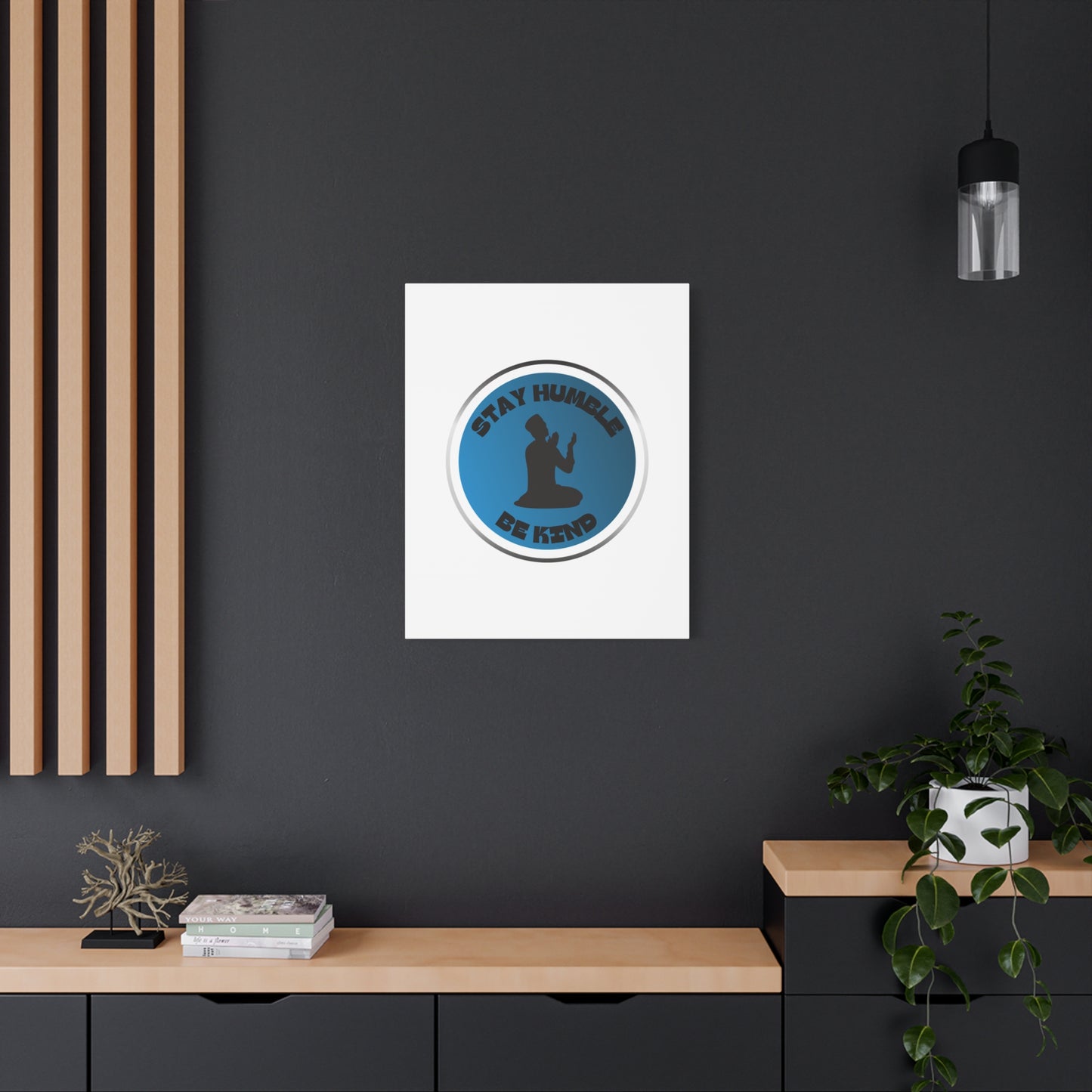 Inspirational Wall Art - "Stay Humble, Be Kind" Motif on Matte Canvas Islamic Art Work