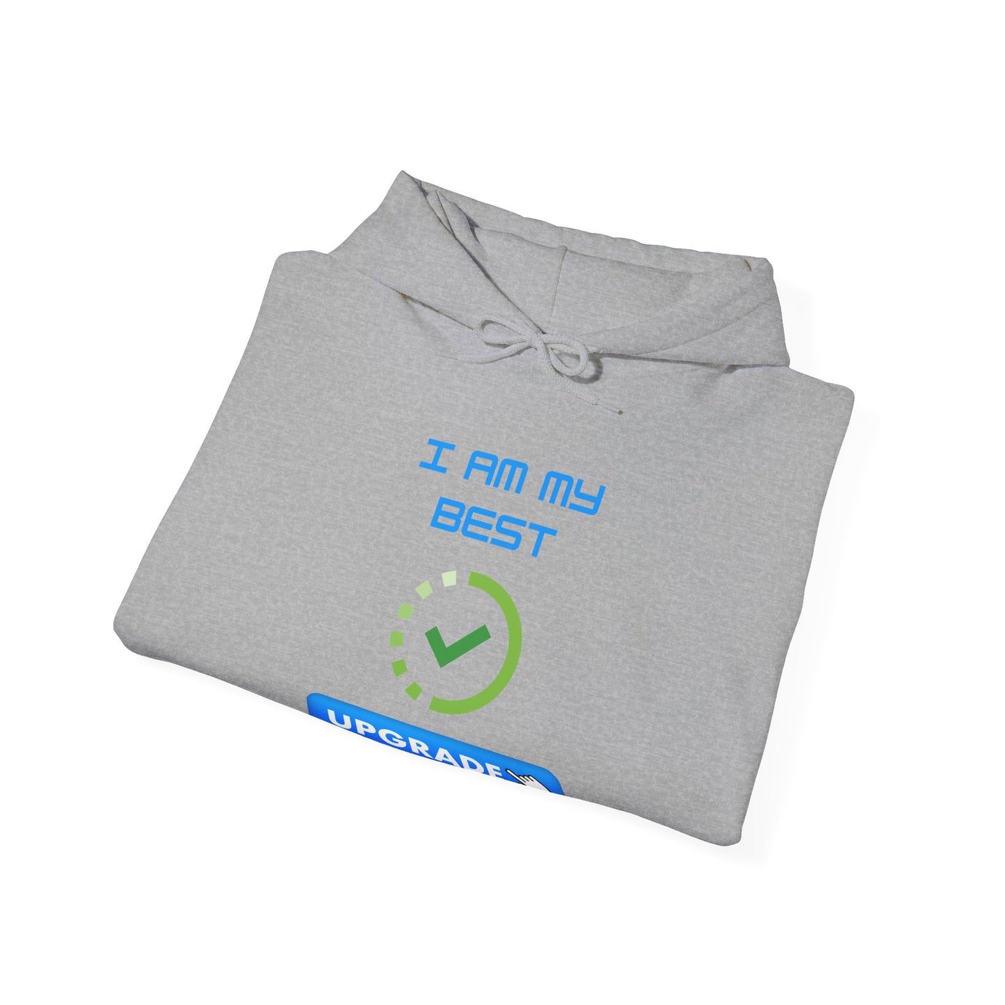 Unisex Hoodie - "I AM MY BEST" Upgrade Motivational Sweatshirt Humorous Funny Hoodie
