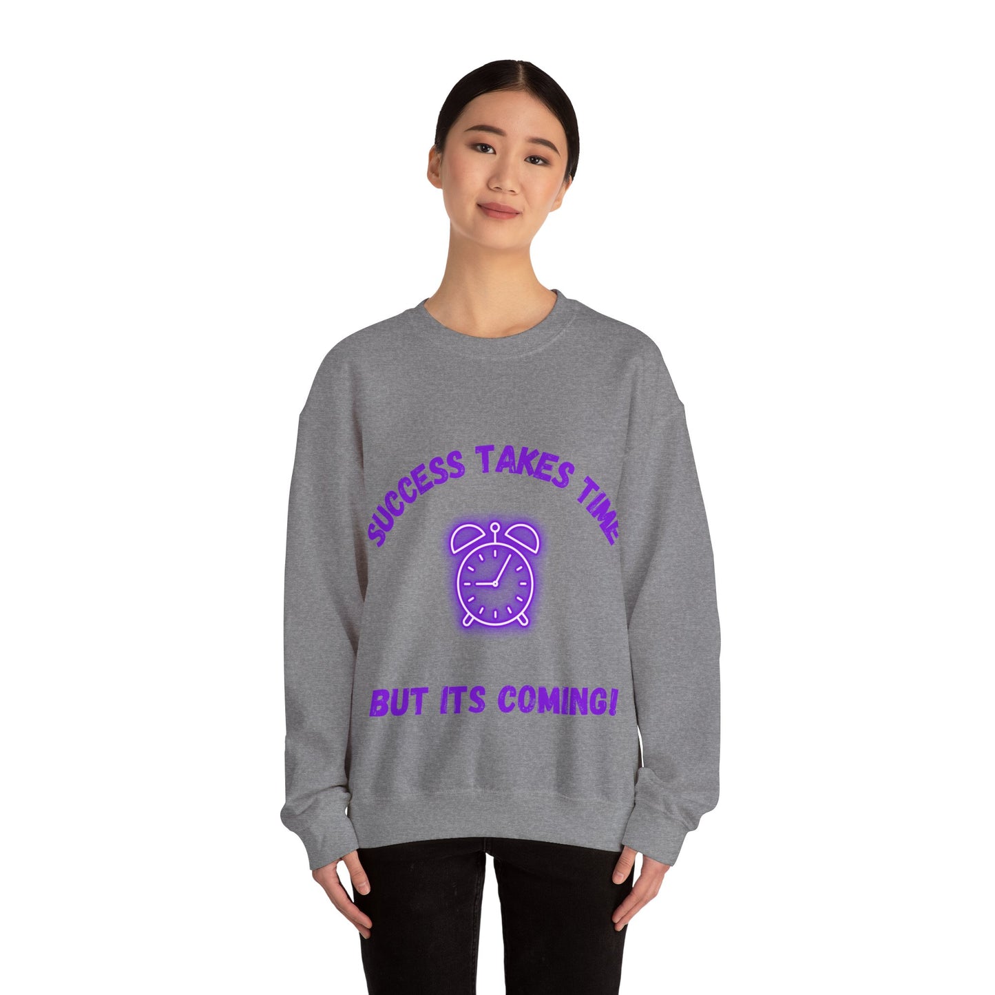 Motivational Clothing Crewneck Sweatshirt - 'Success Takes Time but It's Coming!'