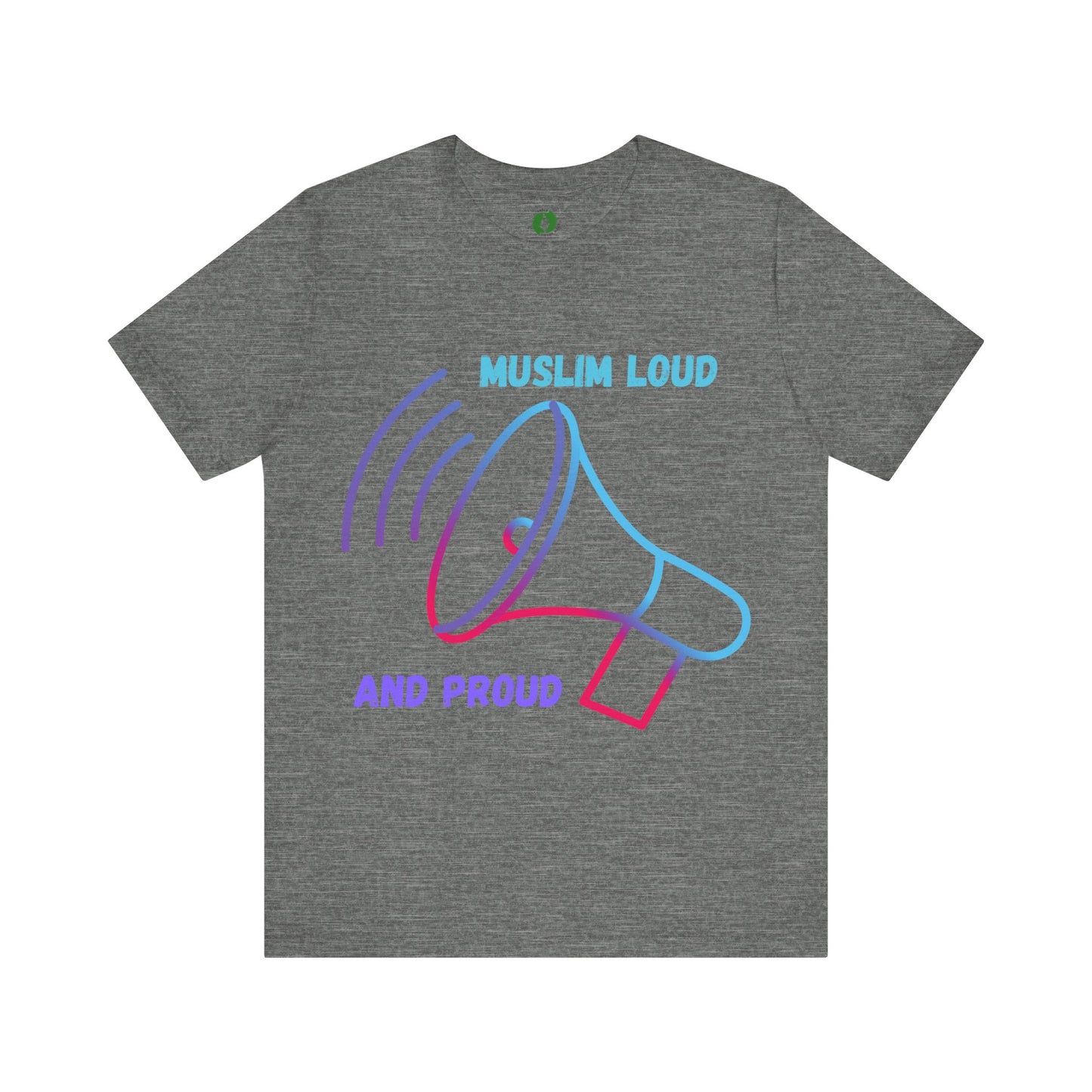 Muslim Loud and Proud Unisex Short Sleeve Tee Islamic Streetwear Fashion T Shirt